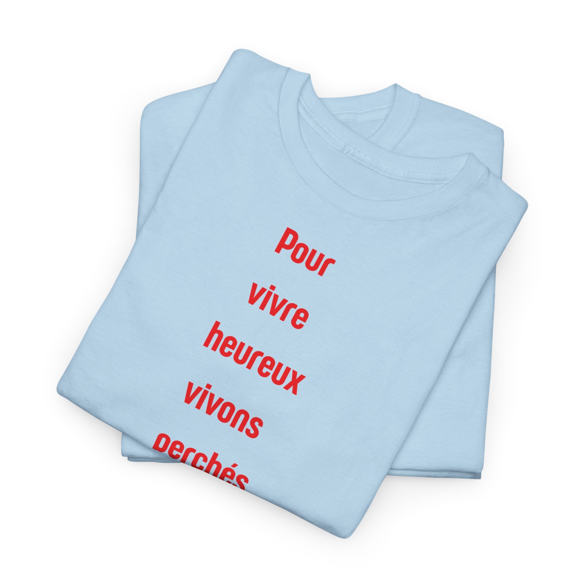 "Pour vivre heureux vivons perchés" T-Shirt