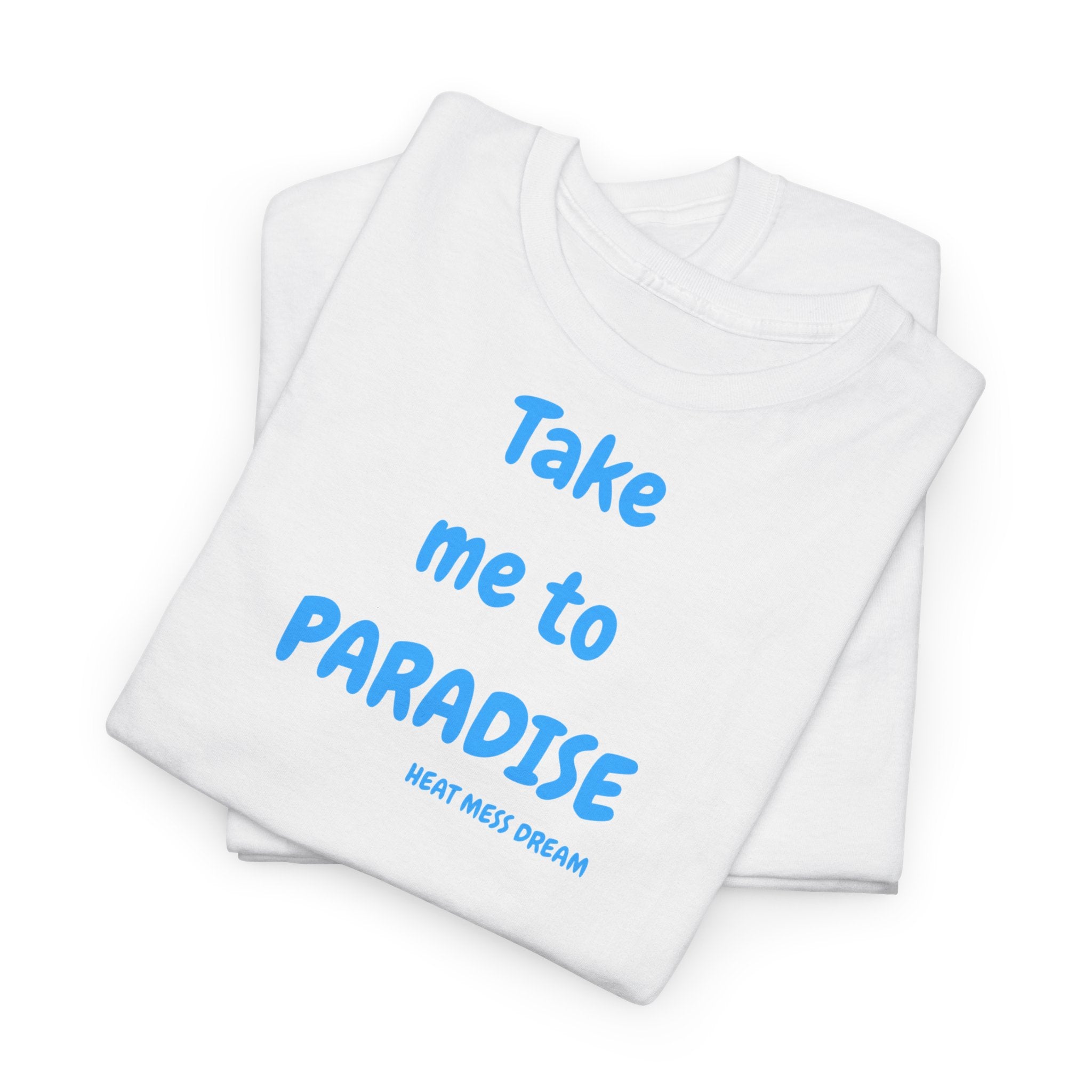 Take Me to Paradise T-Shirt