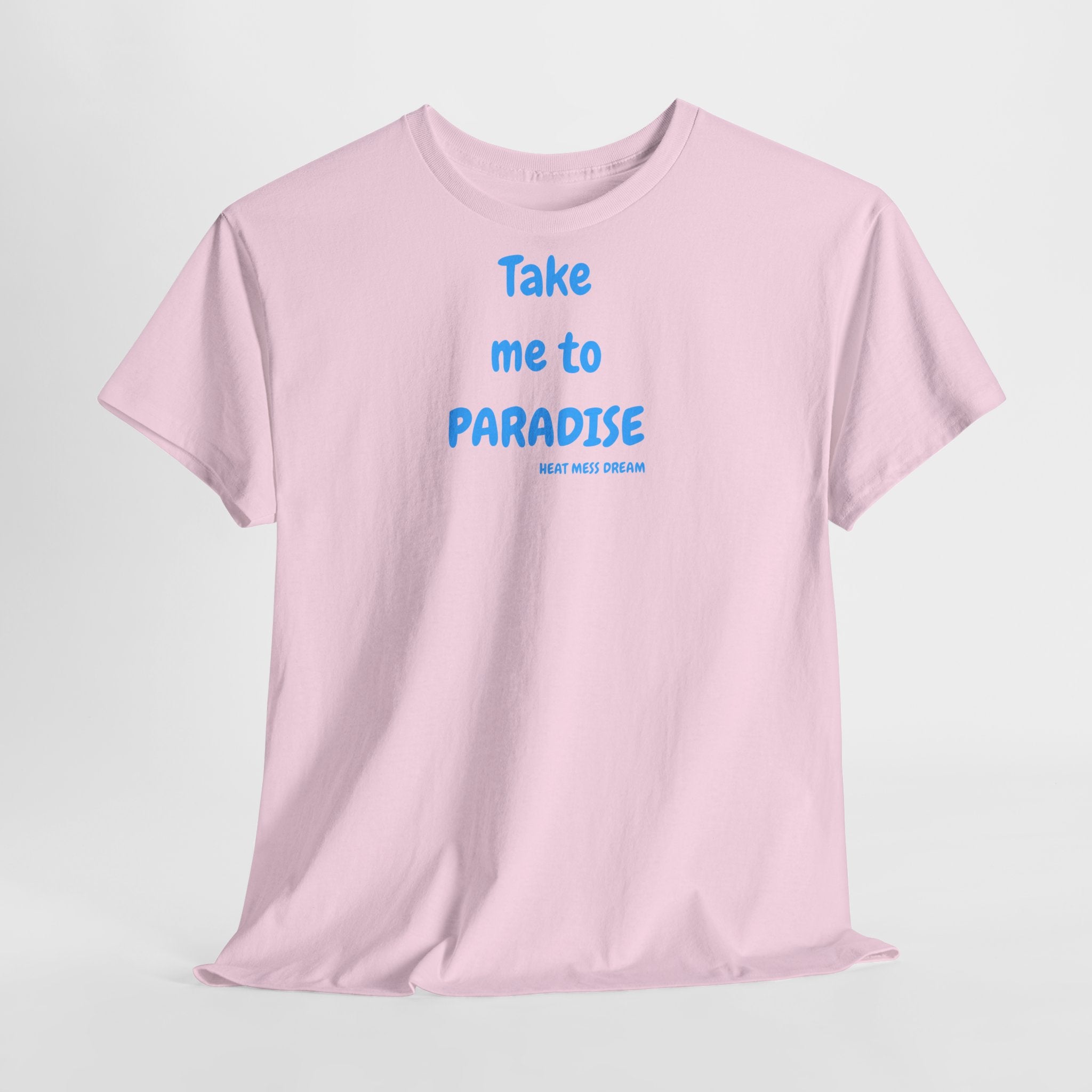 Take Me to Paradise T-Shirt