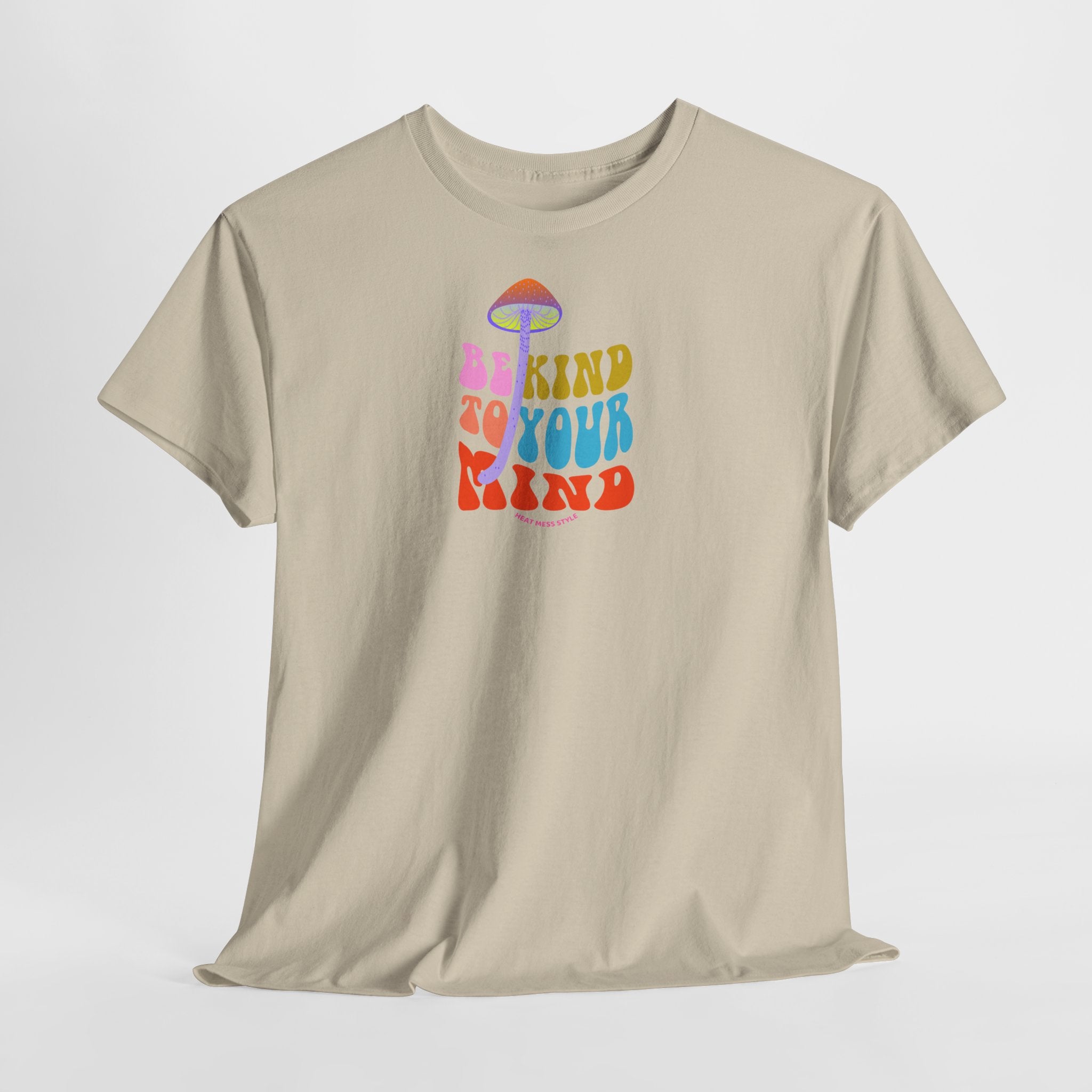 Be Kind To Your Mind T-Shirt