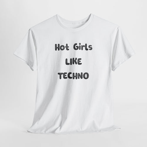 "Hot Girls Like Techno" T-Shirt