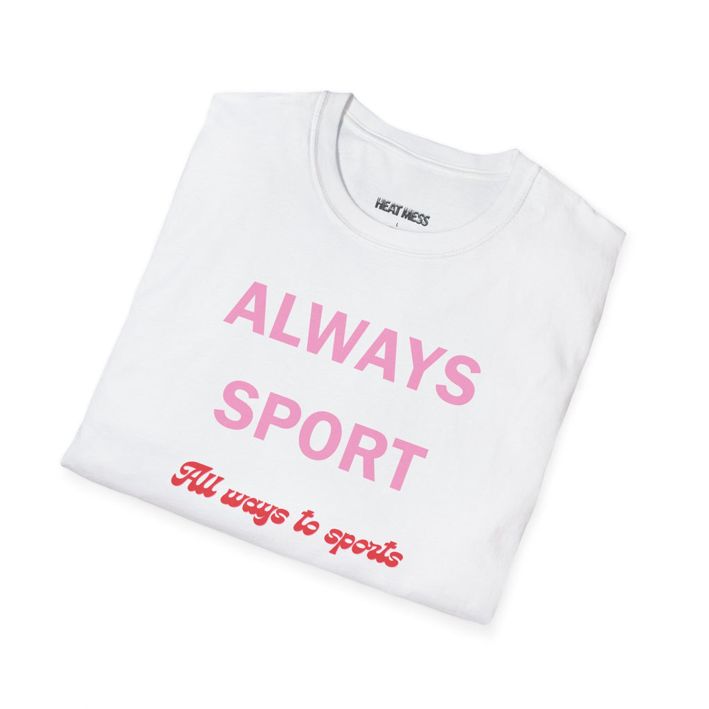 Always Sport T‑Shirt - Heat Mess