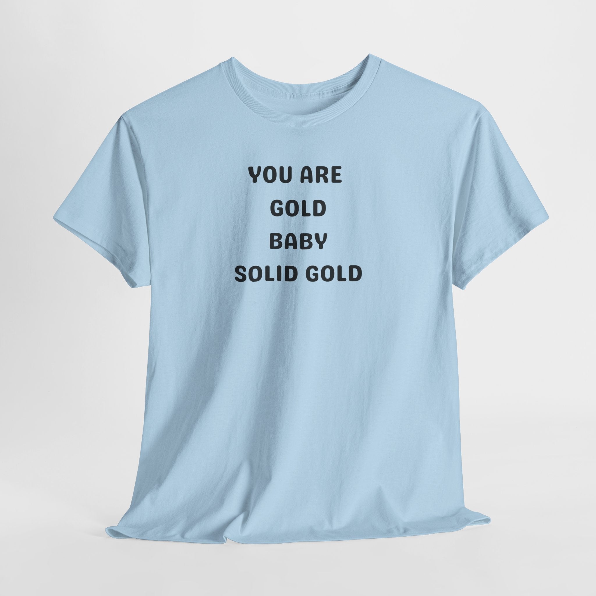 You Are Gold Baby Solid Gold T-Shirt