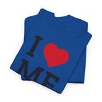 I Love Me T-Shirt - Heat Mess