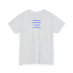 “Tu me veux?” T-Shirt