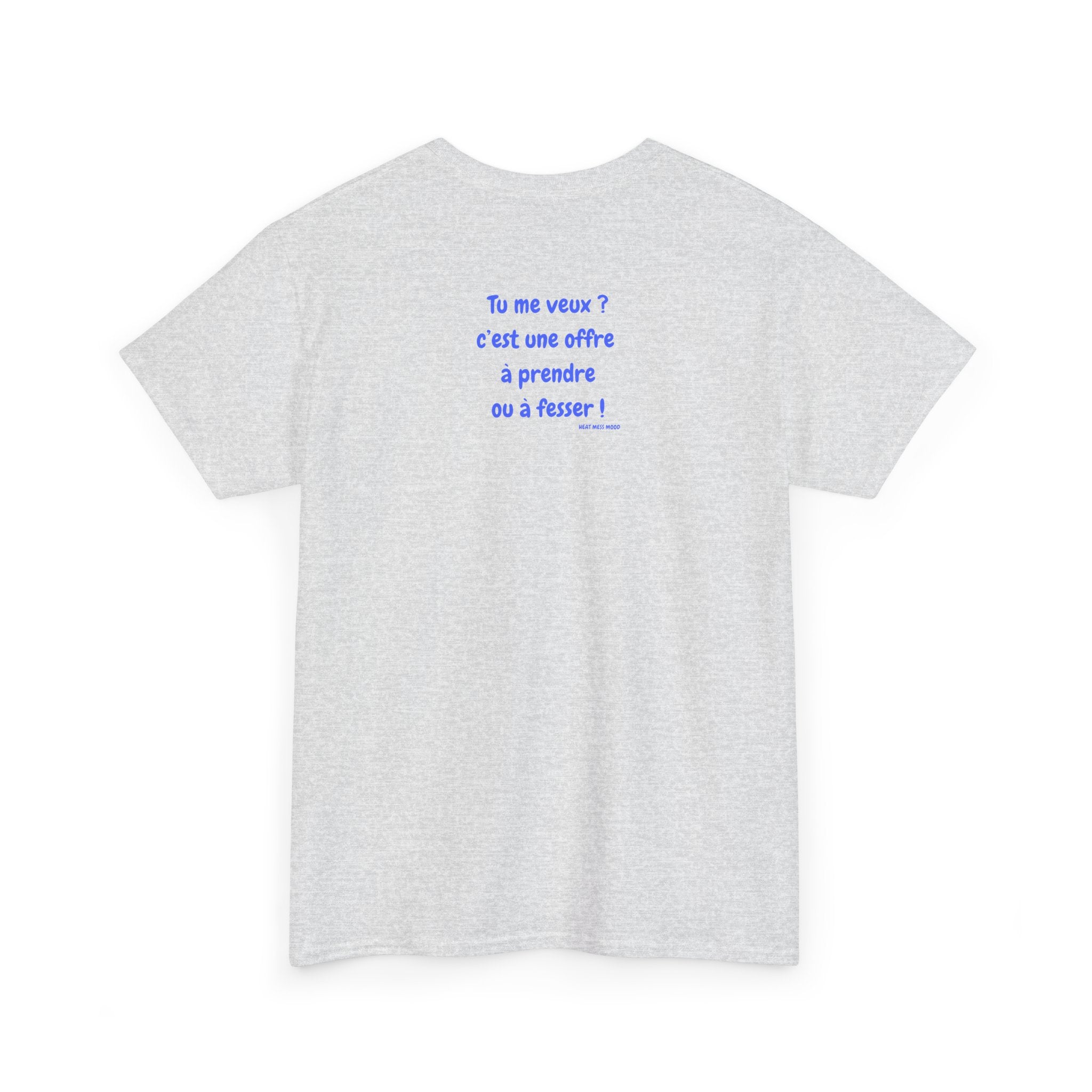 “Tu me veux?” T-Shirt