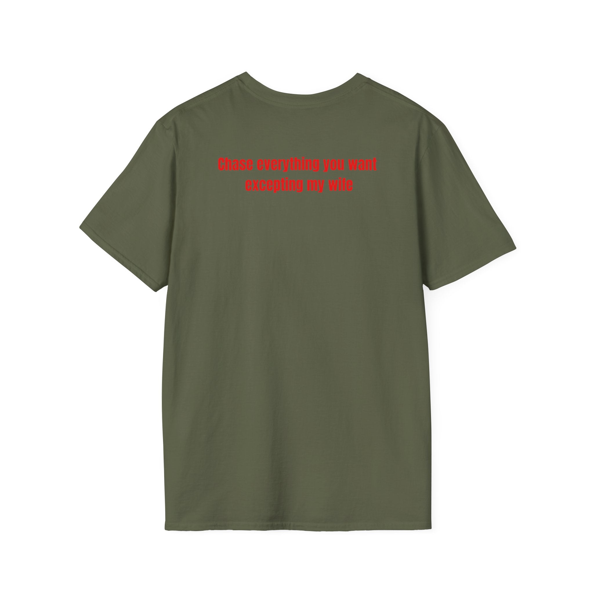 “... excepting my wife” T-Shirt