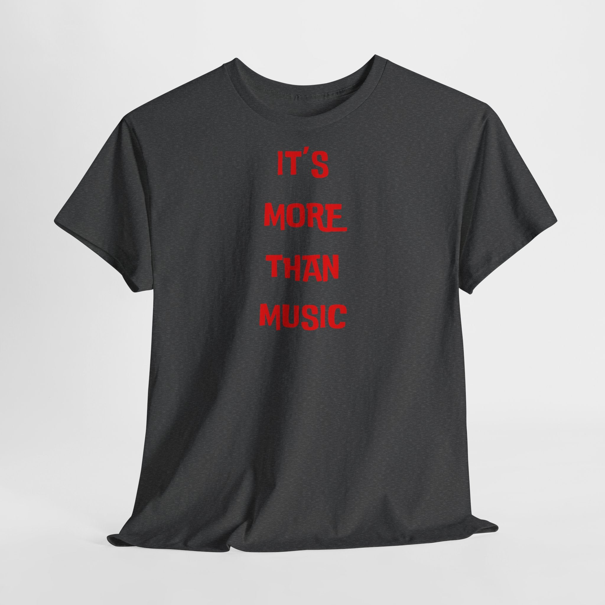 "It’s More Than Music" T-Shirt
