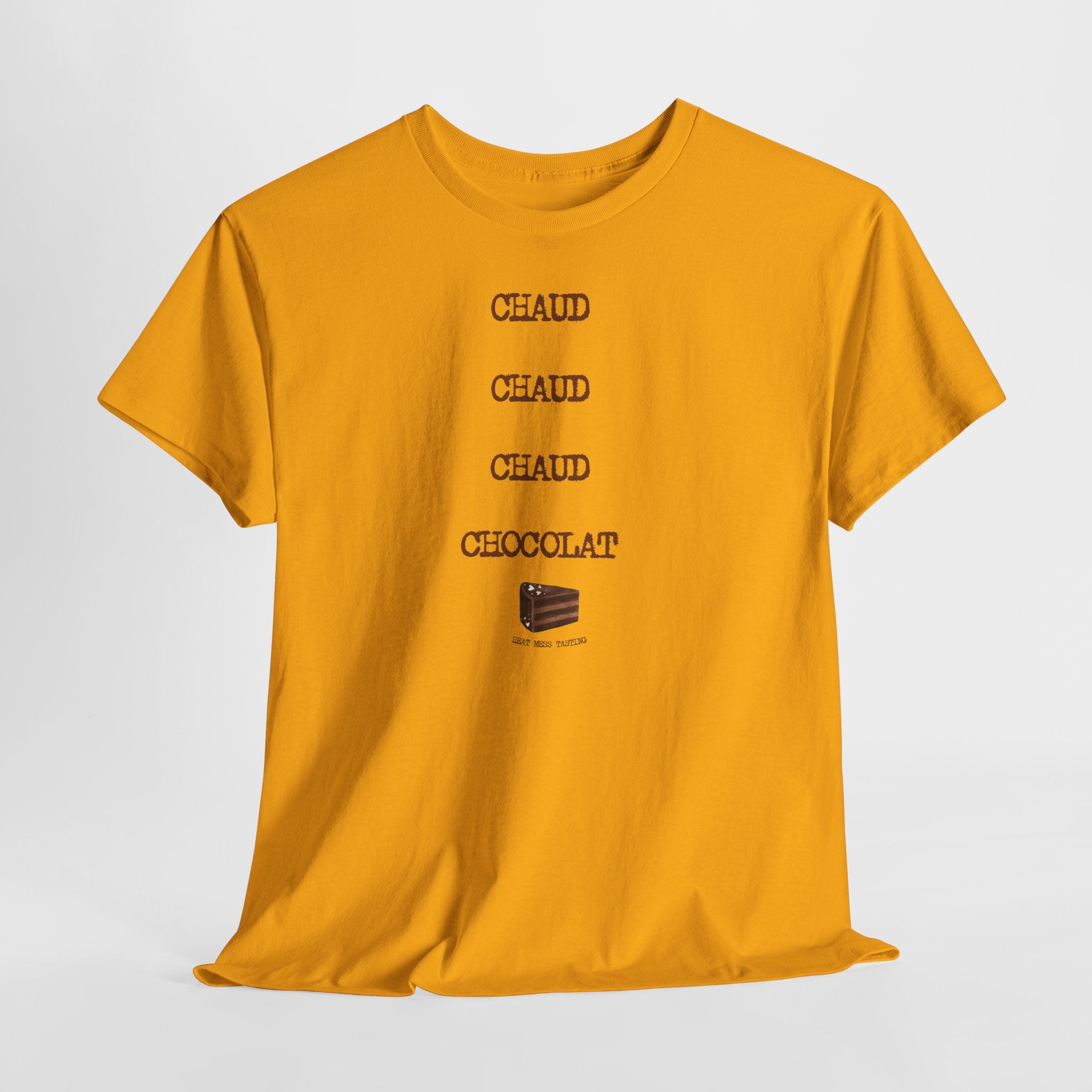 "Chaud Chaud Chaud Chocolat" T-Shirt - Heat Mess