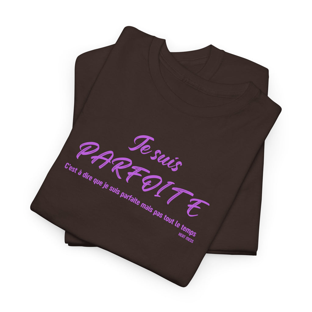 Je suis PARFAITE T‑Shirt