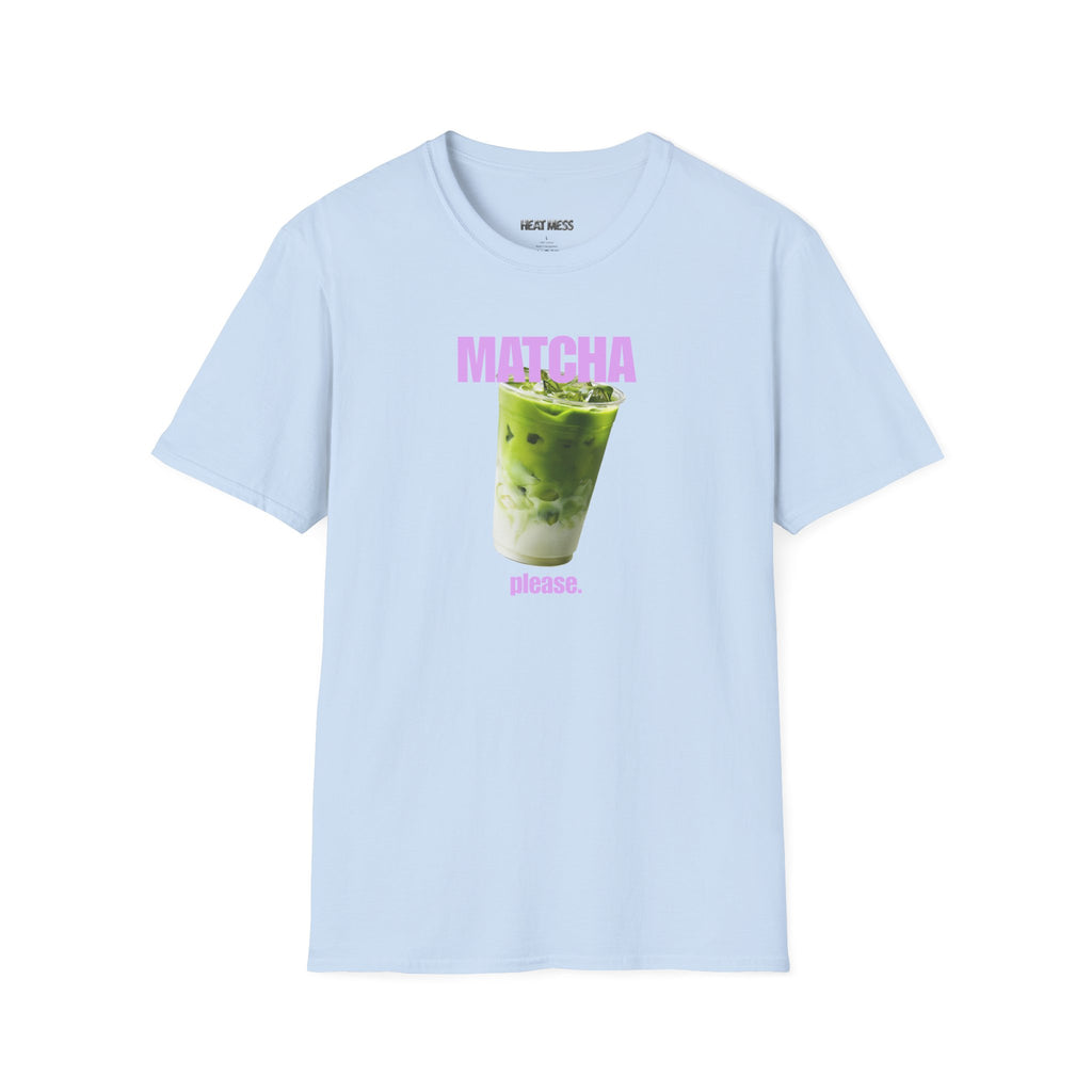 Matcha Please T-Shirt - Heat Mess
