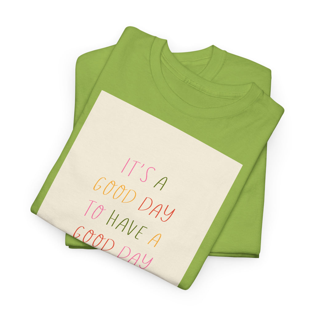 Smart "It's a Good Day " T-Shirt - Heat Mess