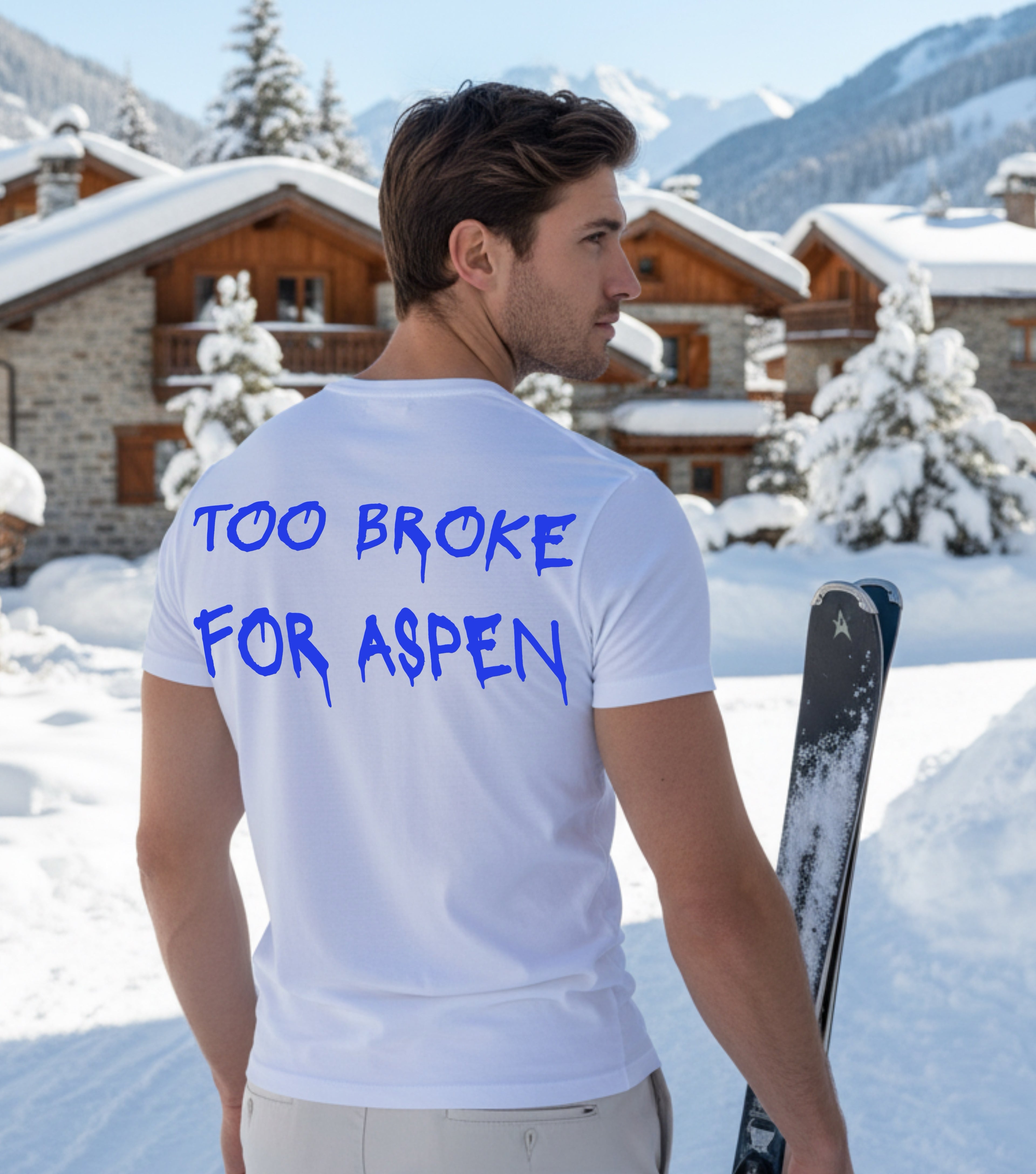 Too Broke For Aspen Tee