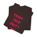 "Trust Your Crazy Idea" T-Shirt