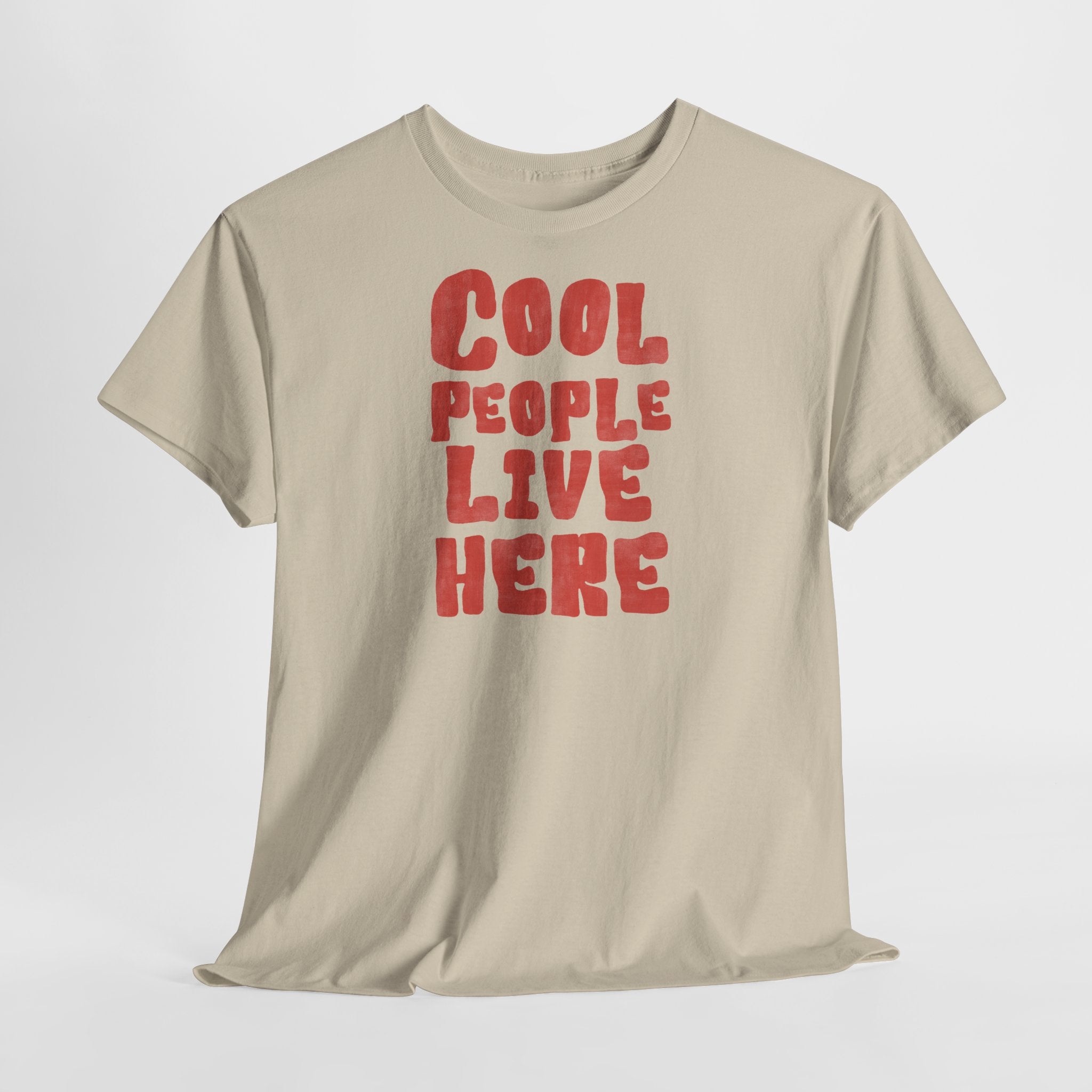 Cool People Live Here T-Shirt - Heat Mess