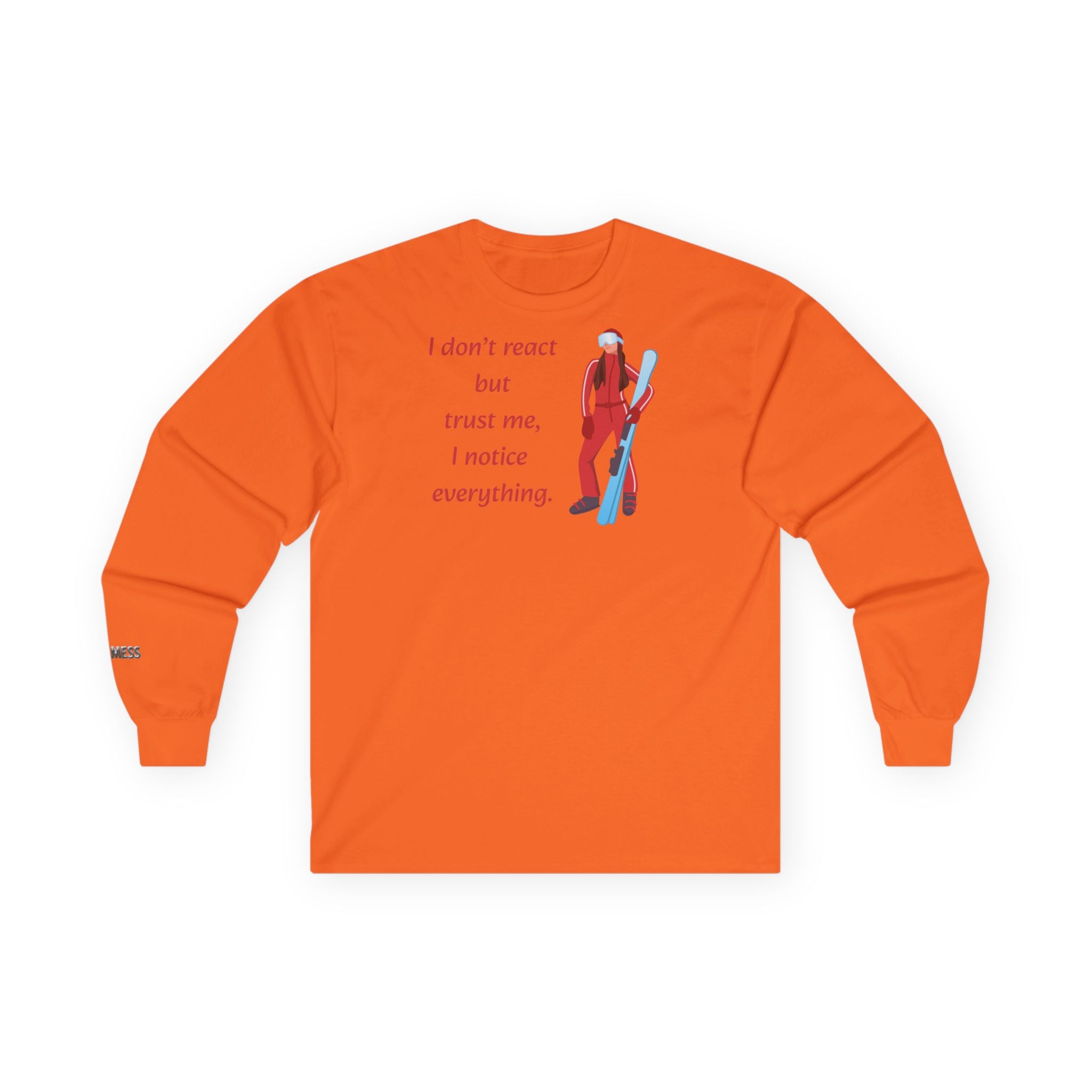Long Sleeve "I don't react but " T-Shirt - Heat Mess