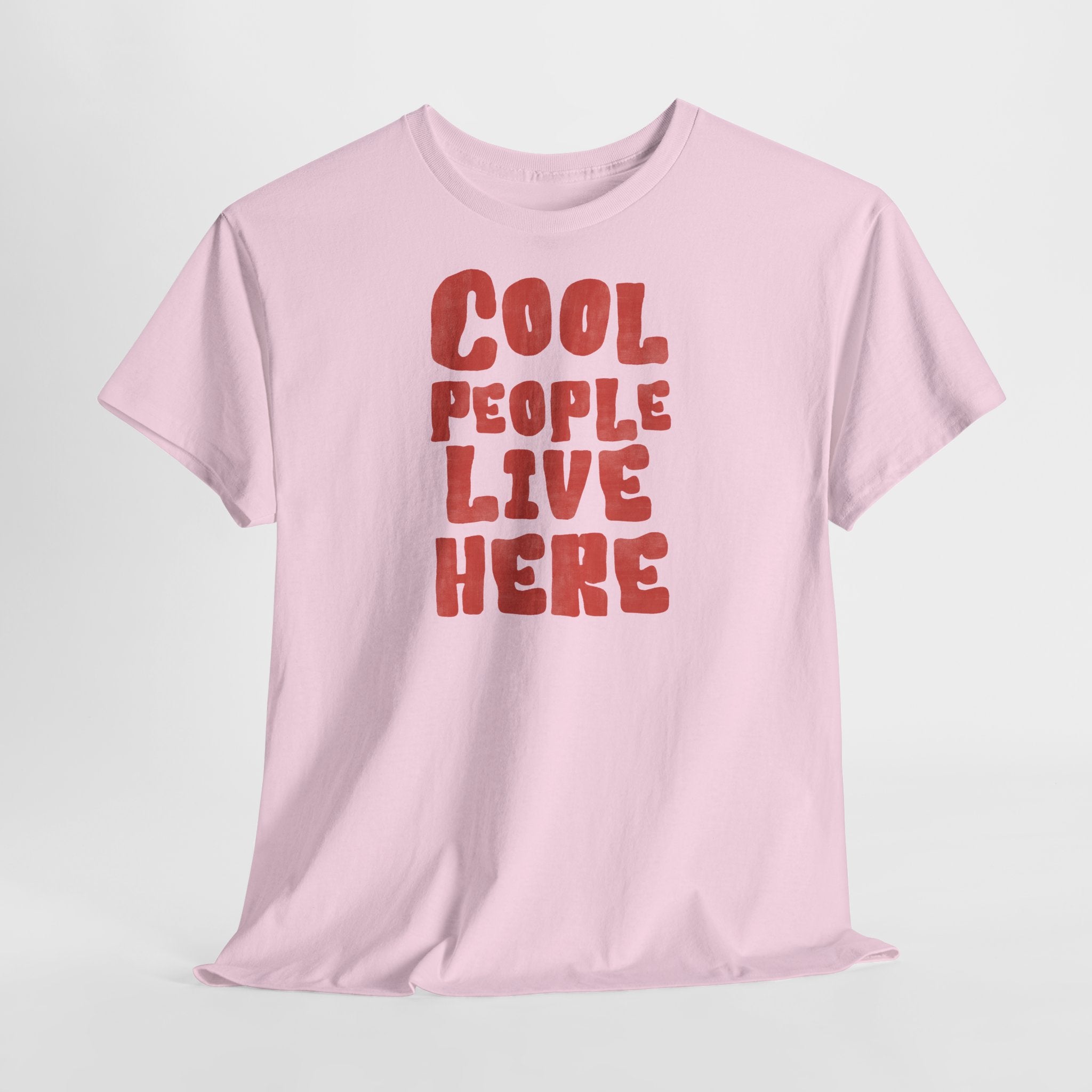 Cool People Live Here T-Shirt - Heat Mess