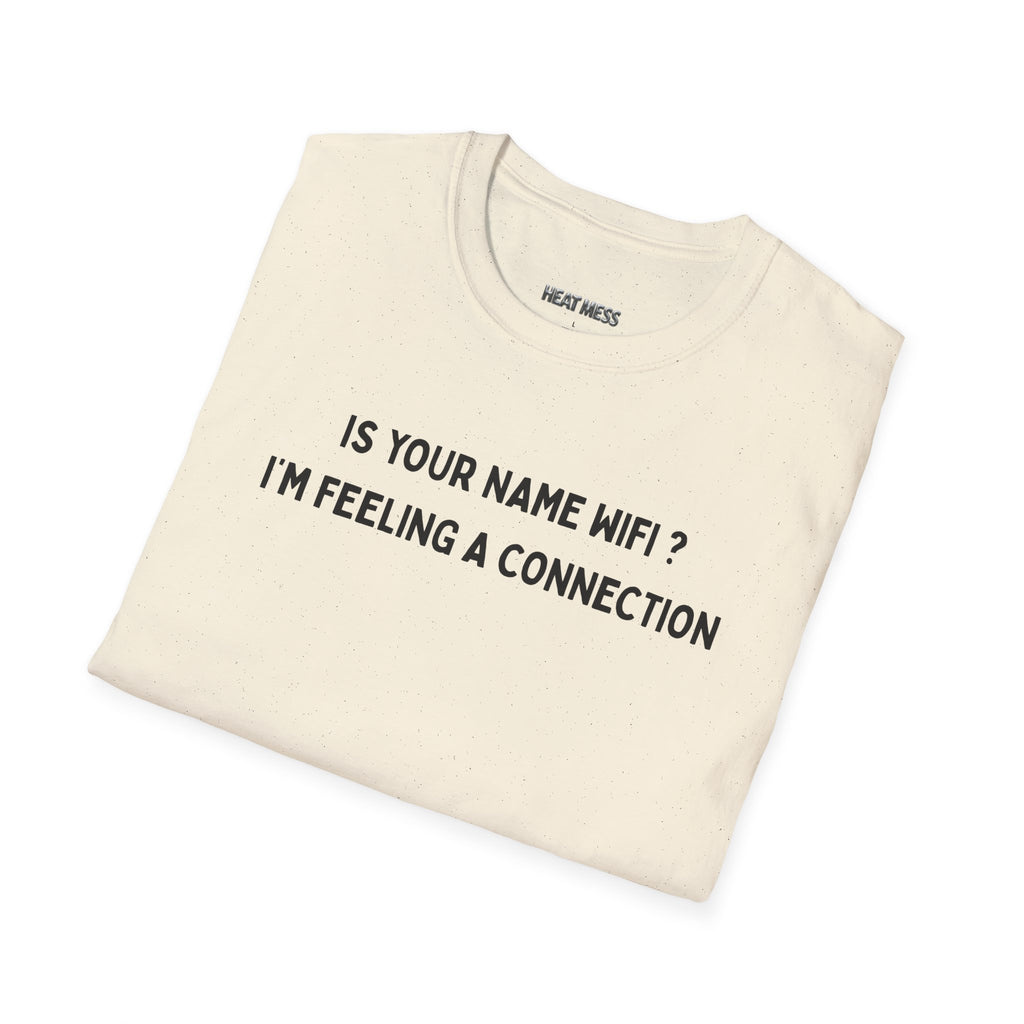 Is your name Wifi T-shirt - Heat Mess