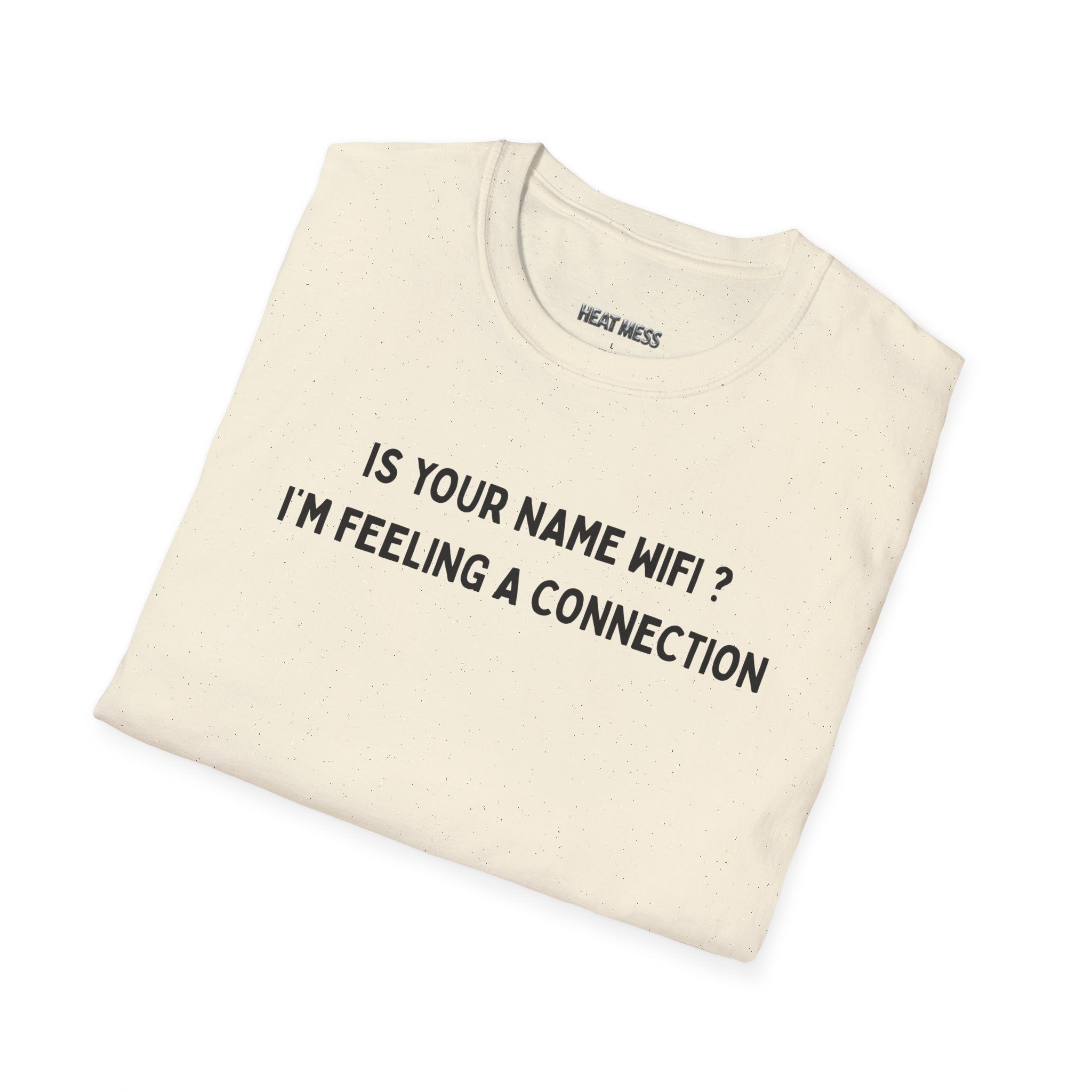 Is your name Wifi T-shirt - Heat Mess