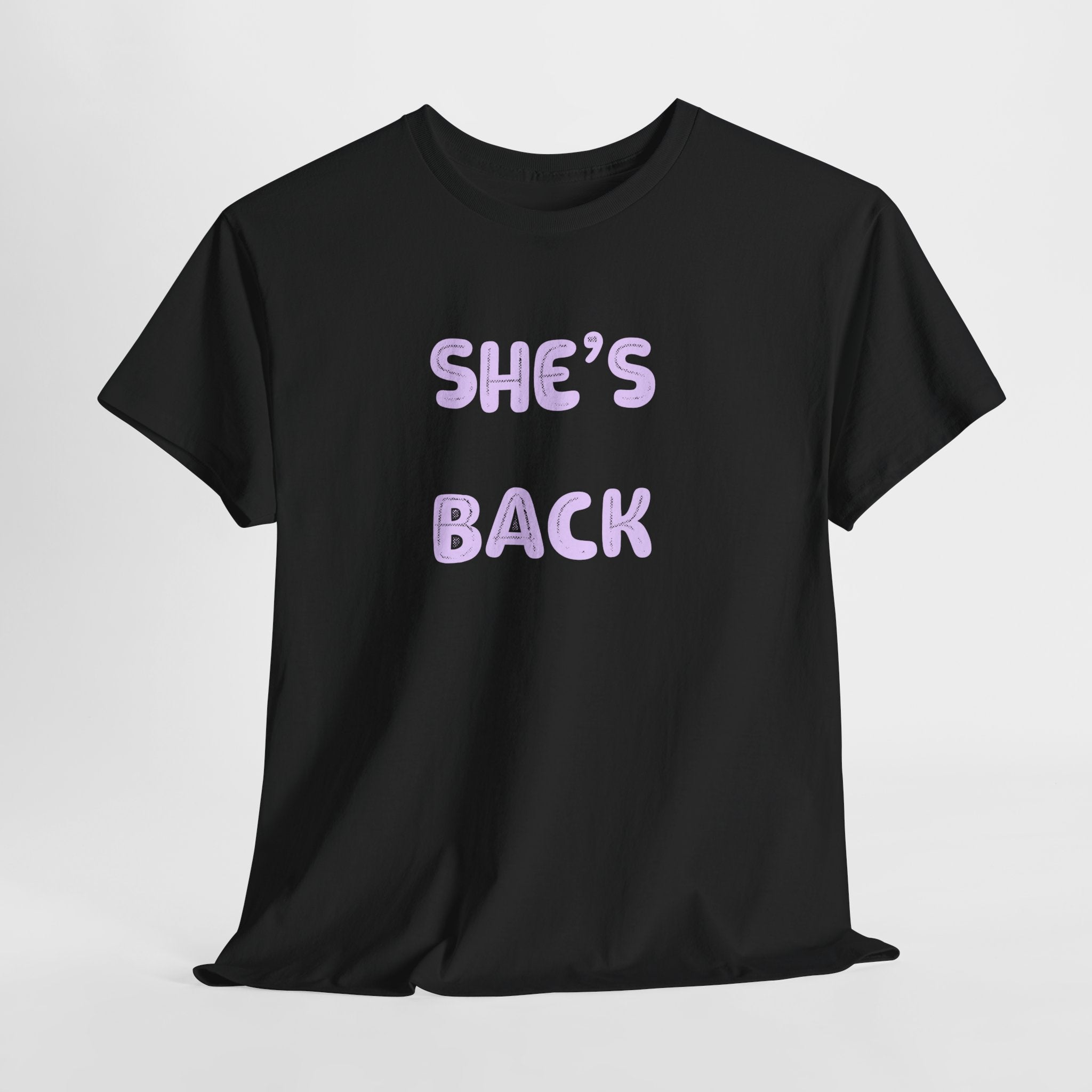 She's Back T‑Shirt