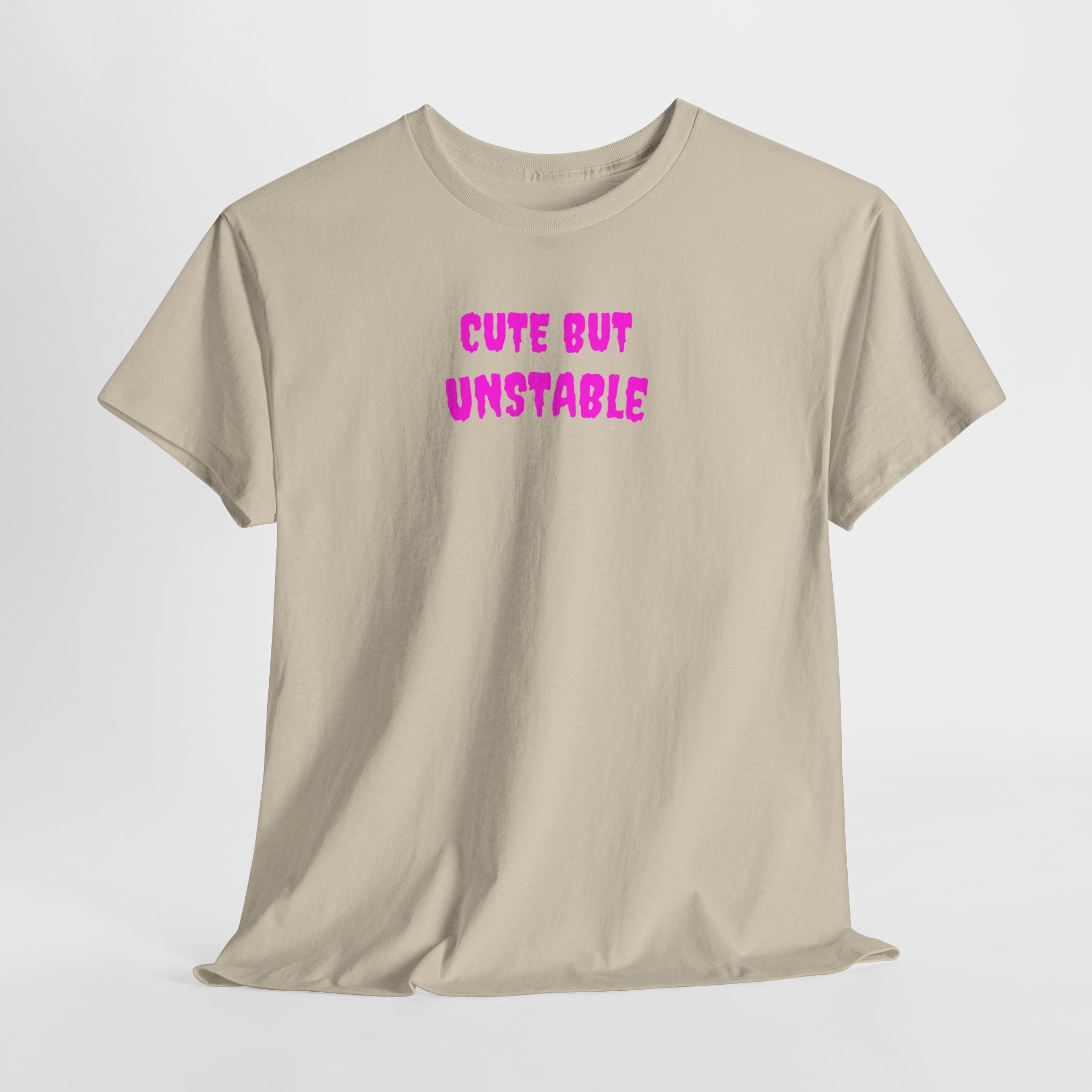 Cute But Unstable T-Shirt