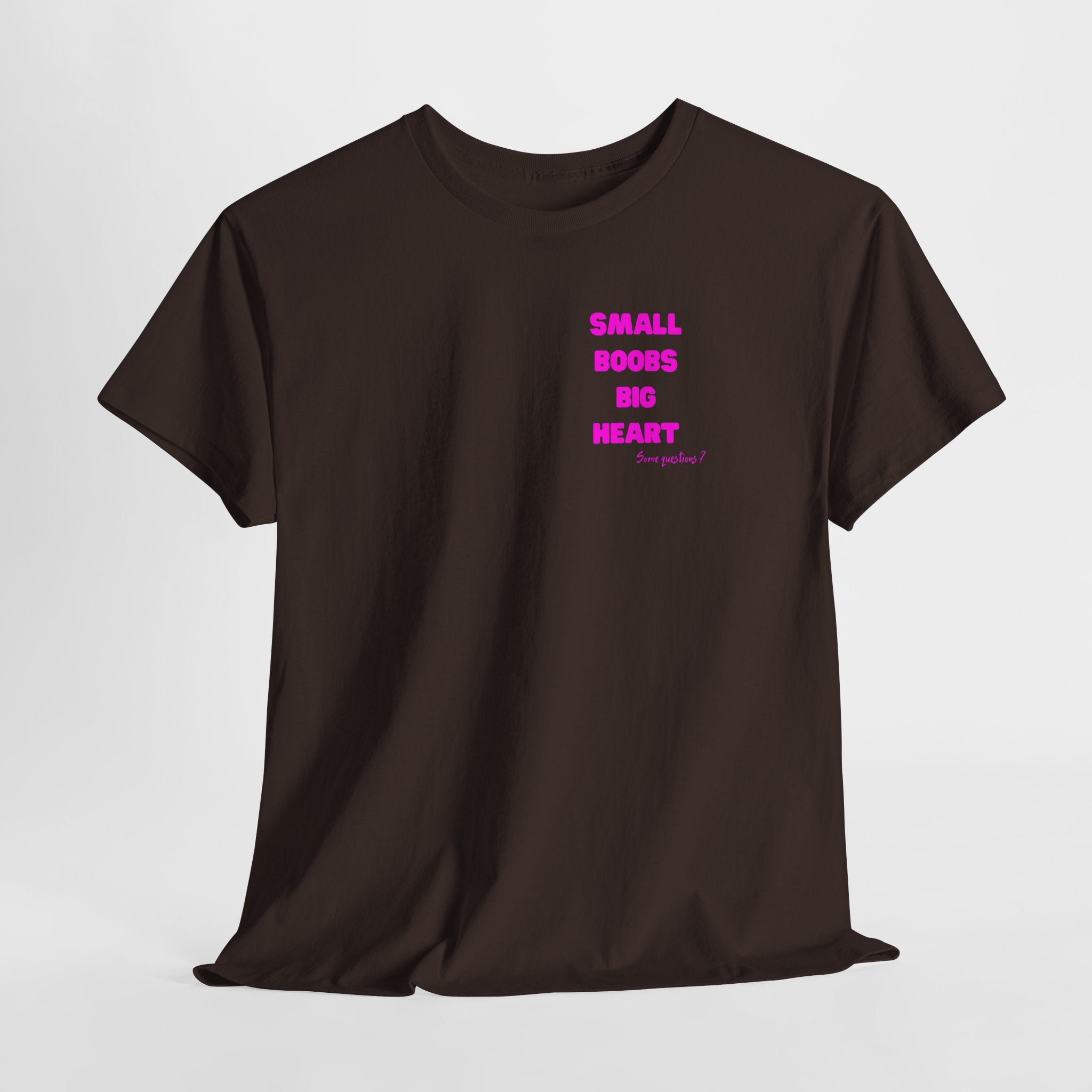 "Small Boobs Big Heart"  T‑Shirt