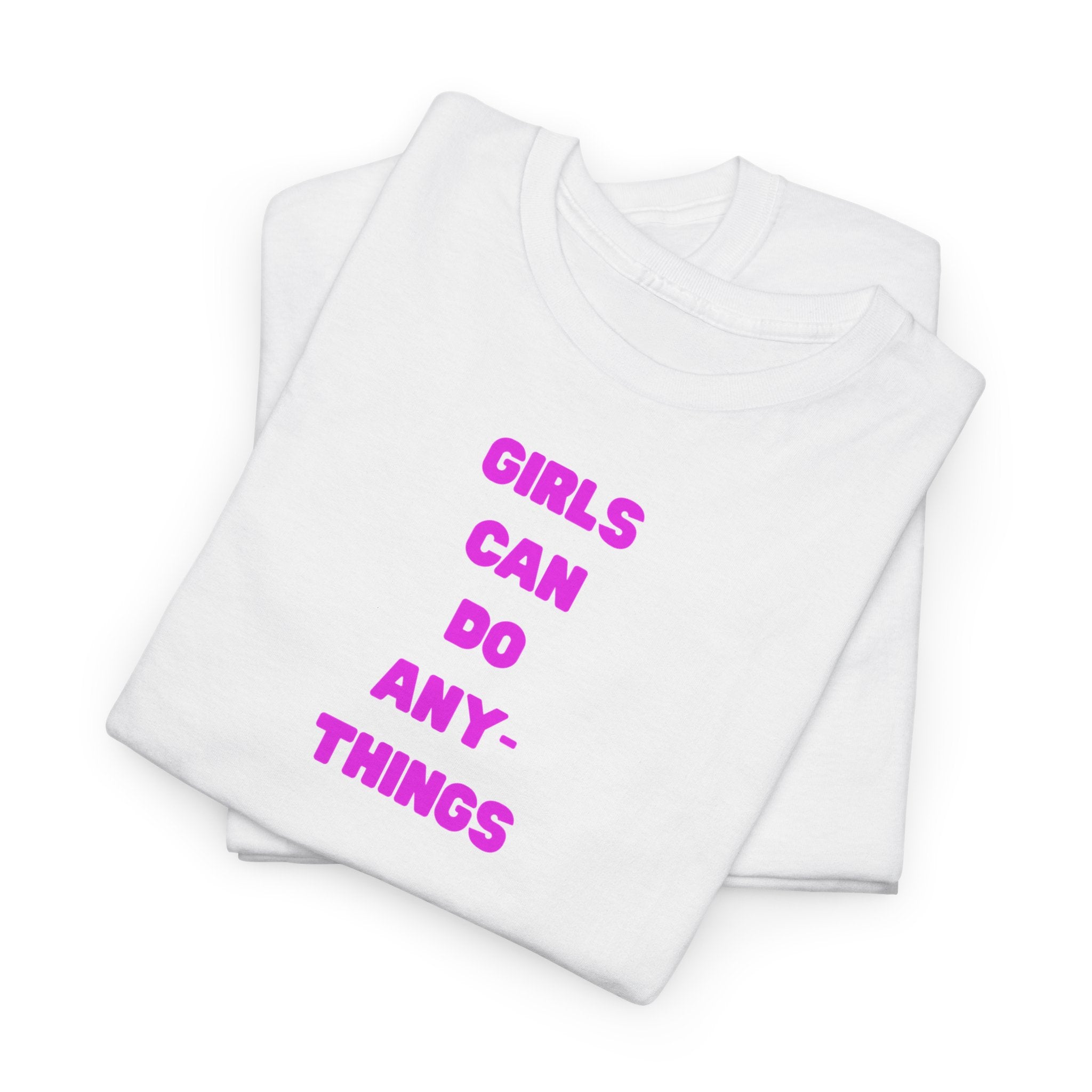 Girls Can Do Anything T-Shirt