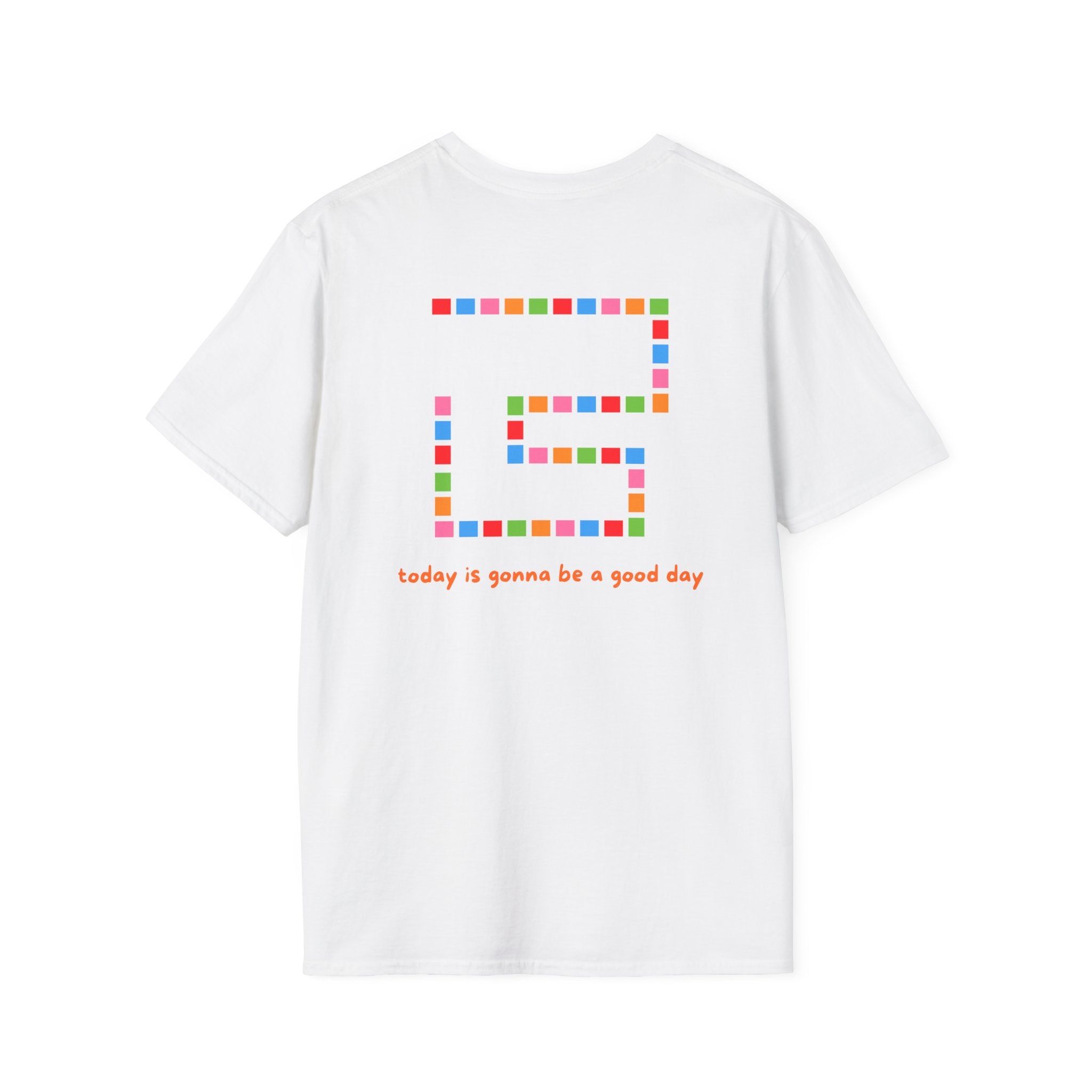 Today is a Good Day T-shirt - Heat Mess