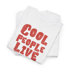 Cool People Live Here T-Shirt - Heat Mess