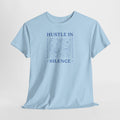 Hustle In Silence T-Shirt - Heat Mess
