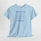 Hustle In Silence T-Shirt - Heat Mess
