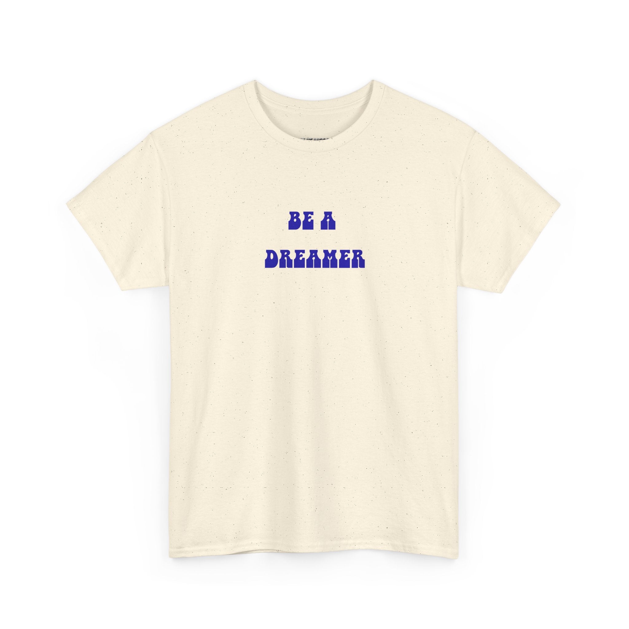 Be a Dreamer T-Shirt
