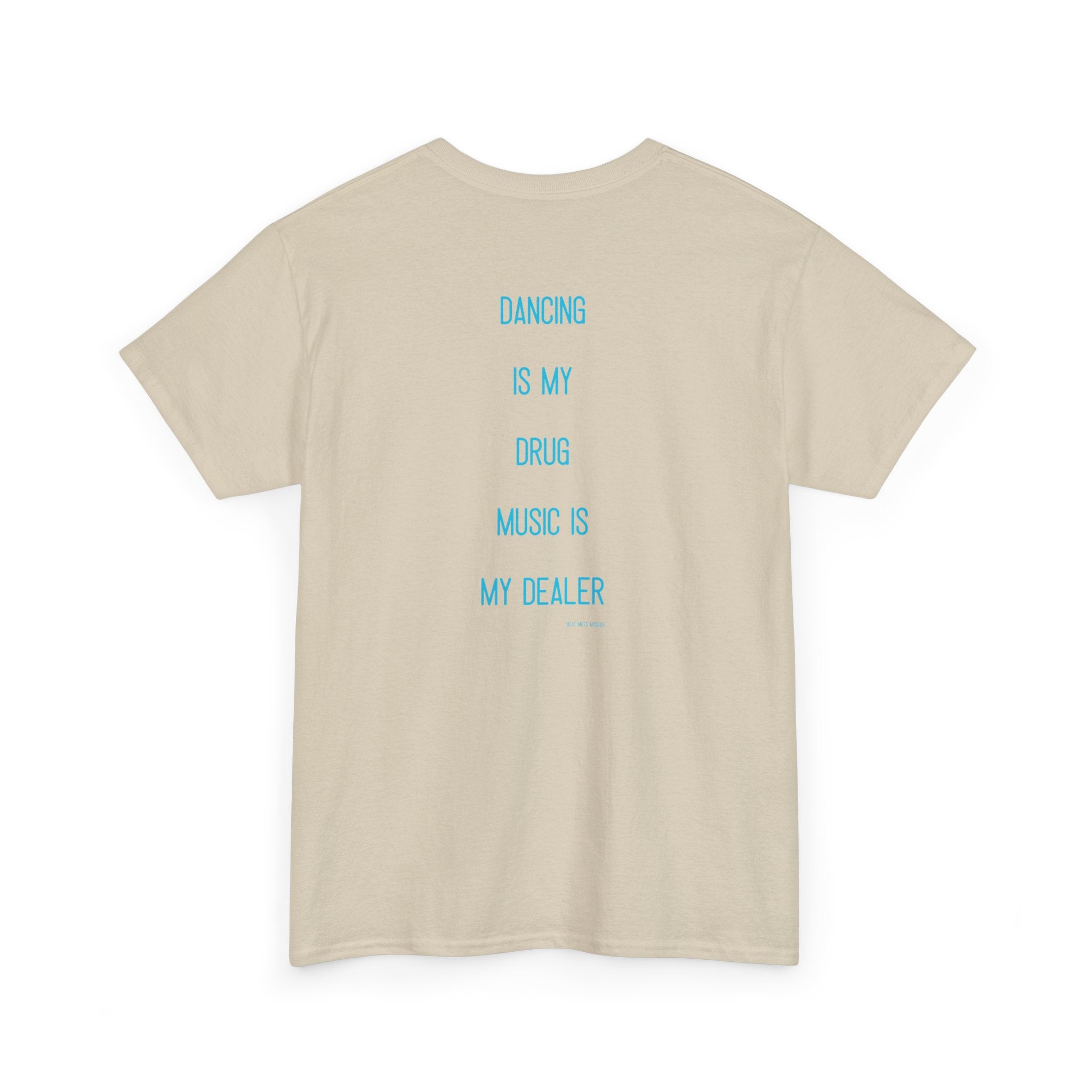 "Dancing Is My Drug, ..." T-Shirt