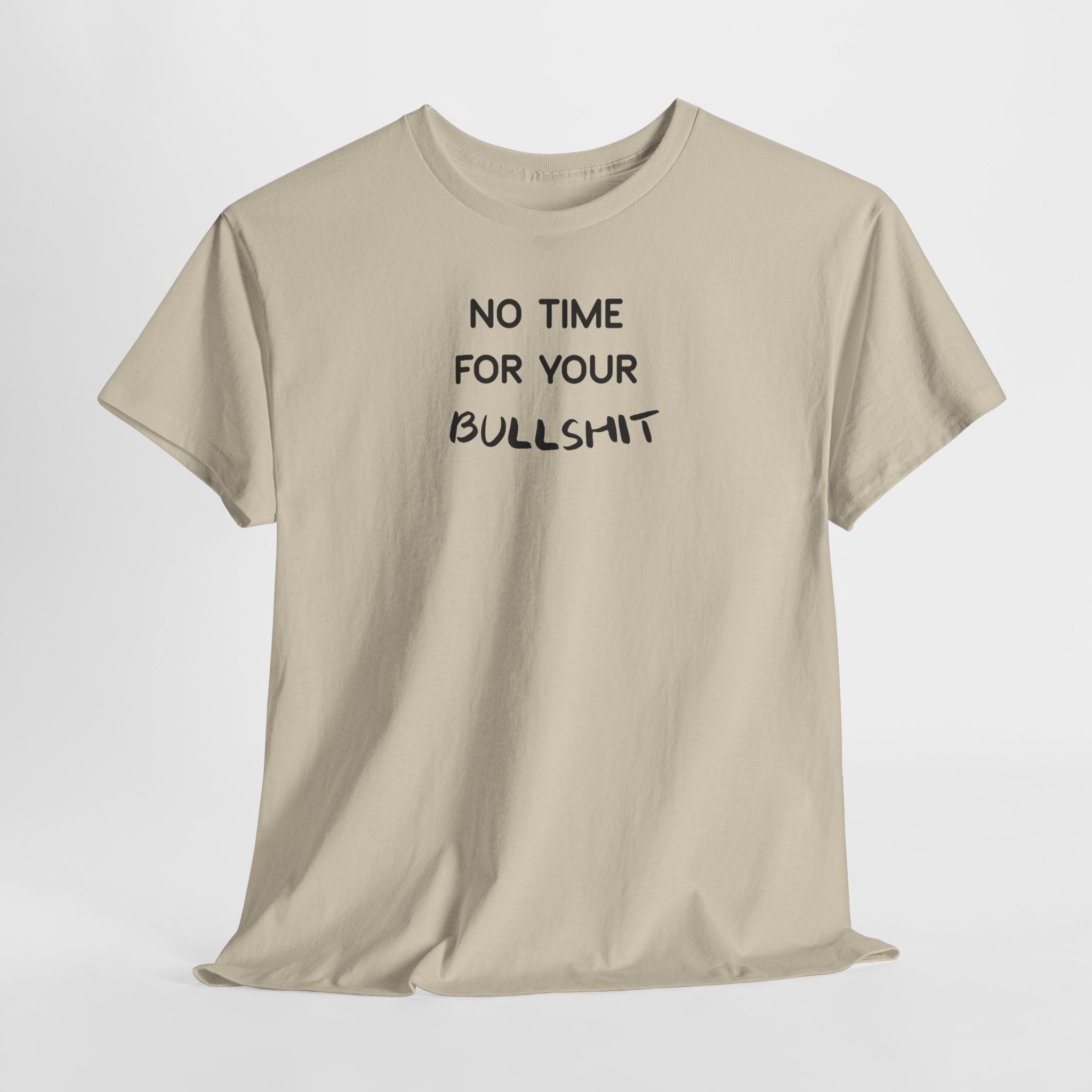 “No Time For Your Bullshit” T-Shirt