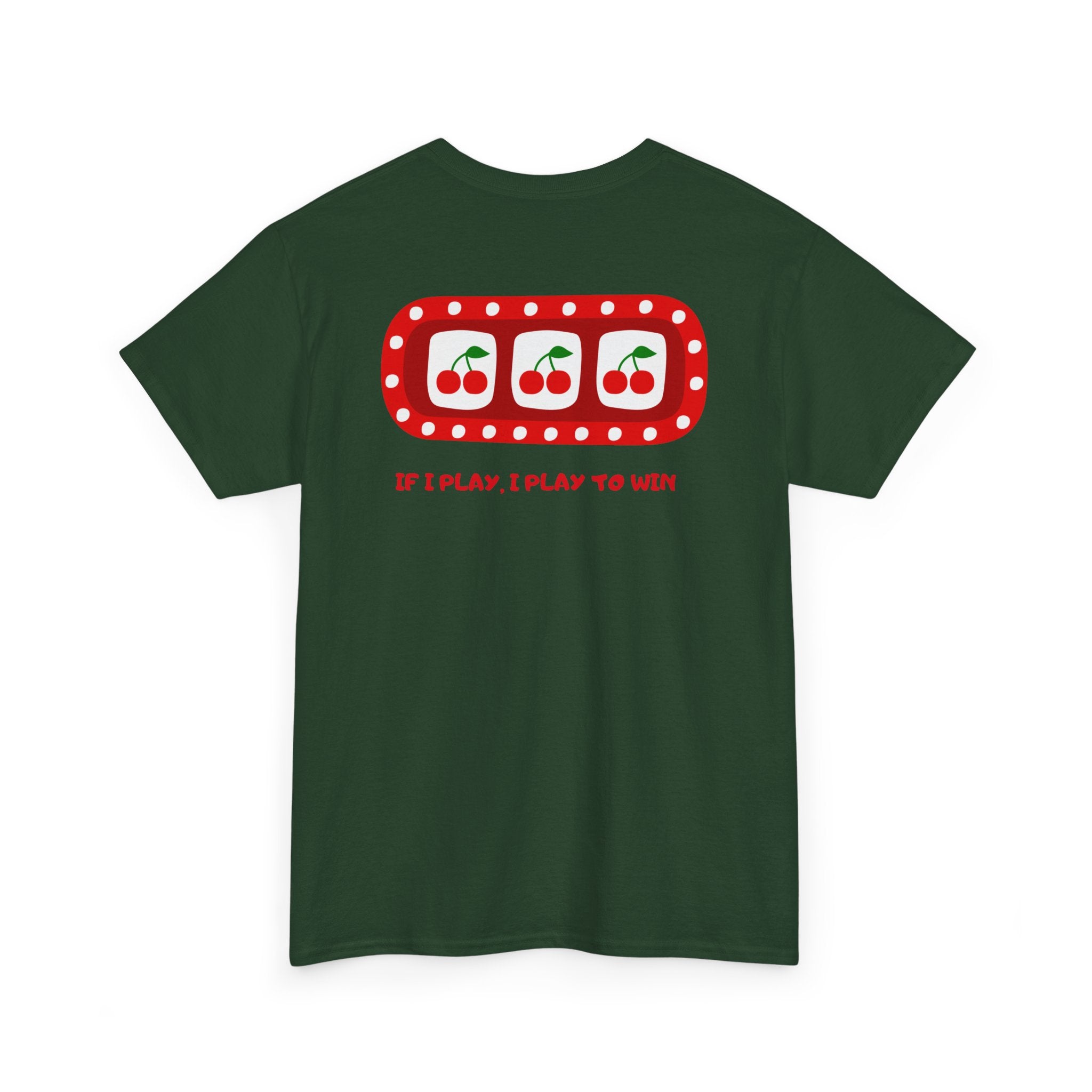 Cherry Slot "If I Play, I Play to Win" T-Shirt - Heat Mess