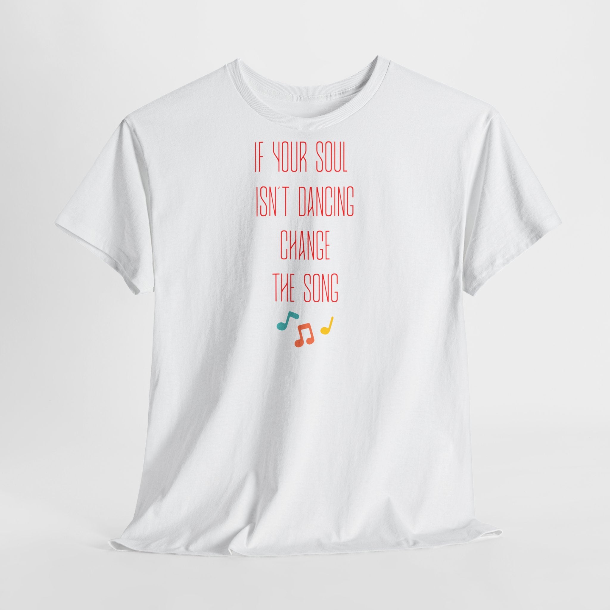 "If Your Soul Isn’t Dancing, ..." T-Shirt