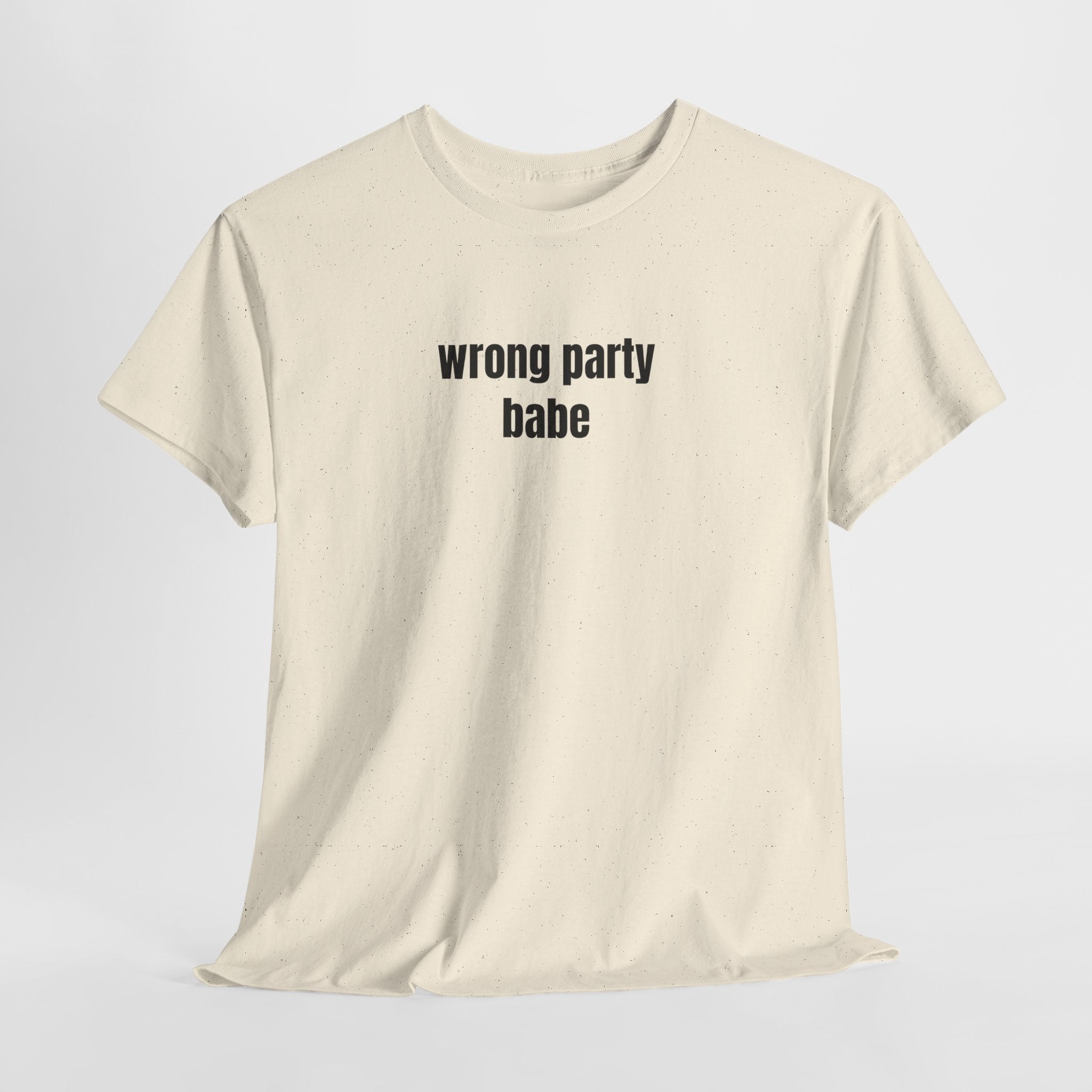 Wrong Party Babe T-Shirt - Heat Mess