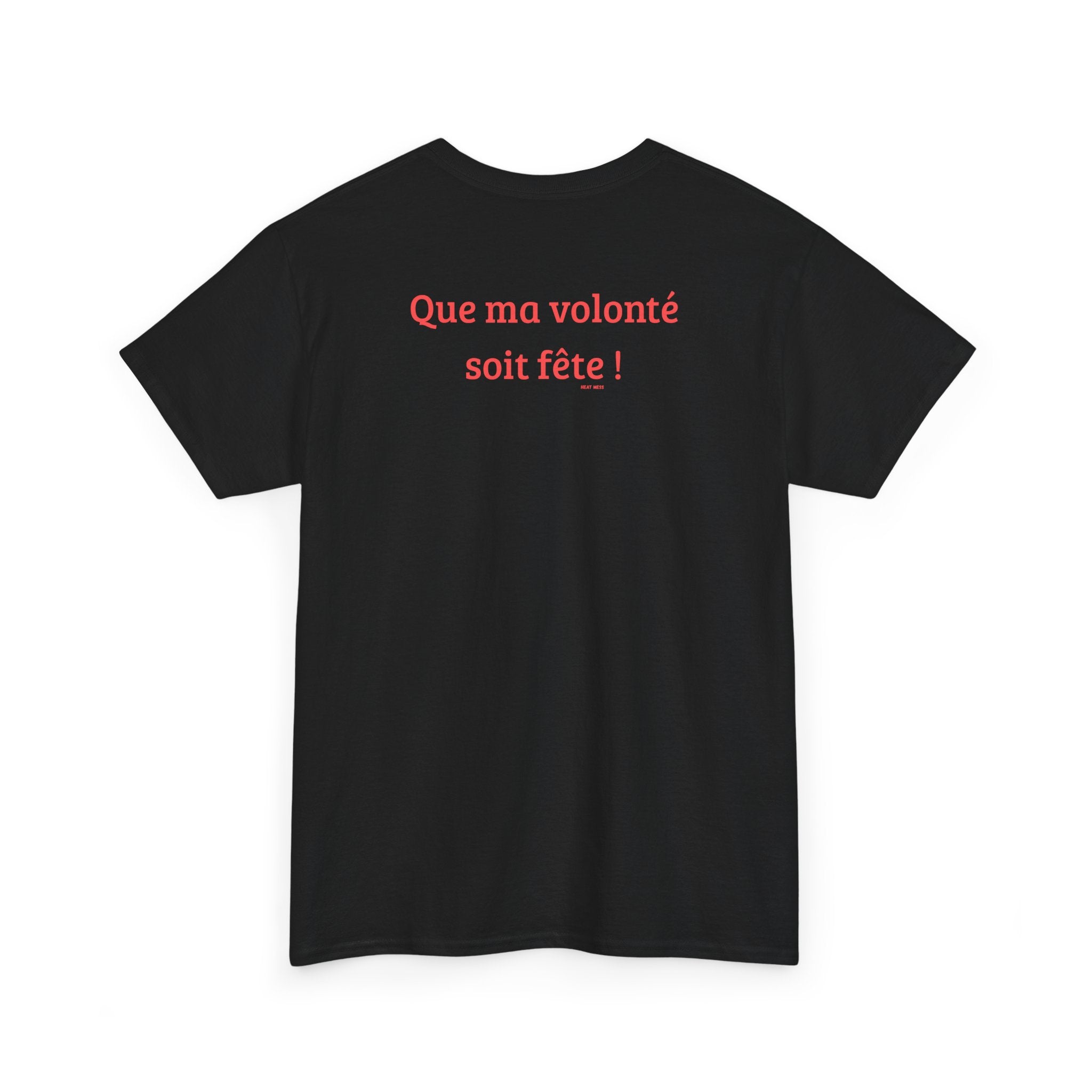 "Que ma volonté soit fête!" T-Shirt