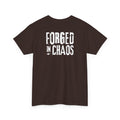 Forged in Chaos T-Shirt - Heat Mess