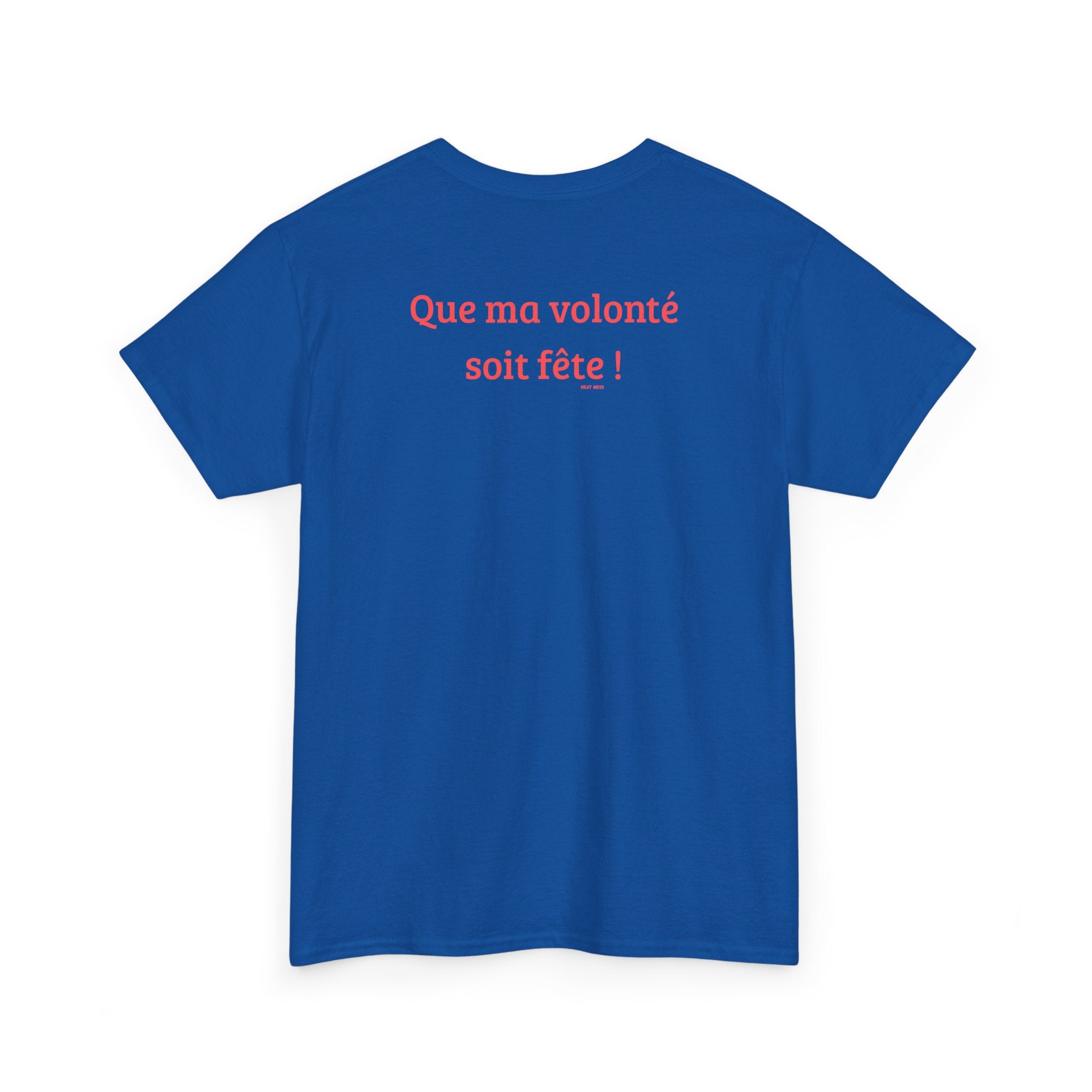 "Que ma volonté soit fête!" T-Shirt