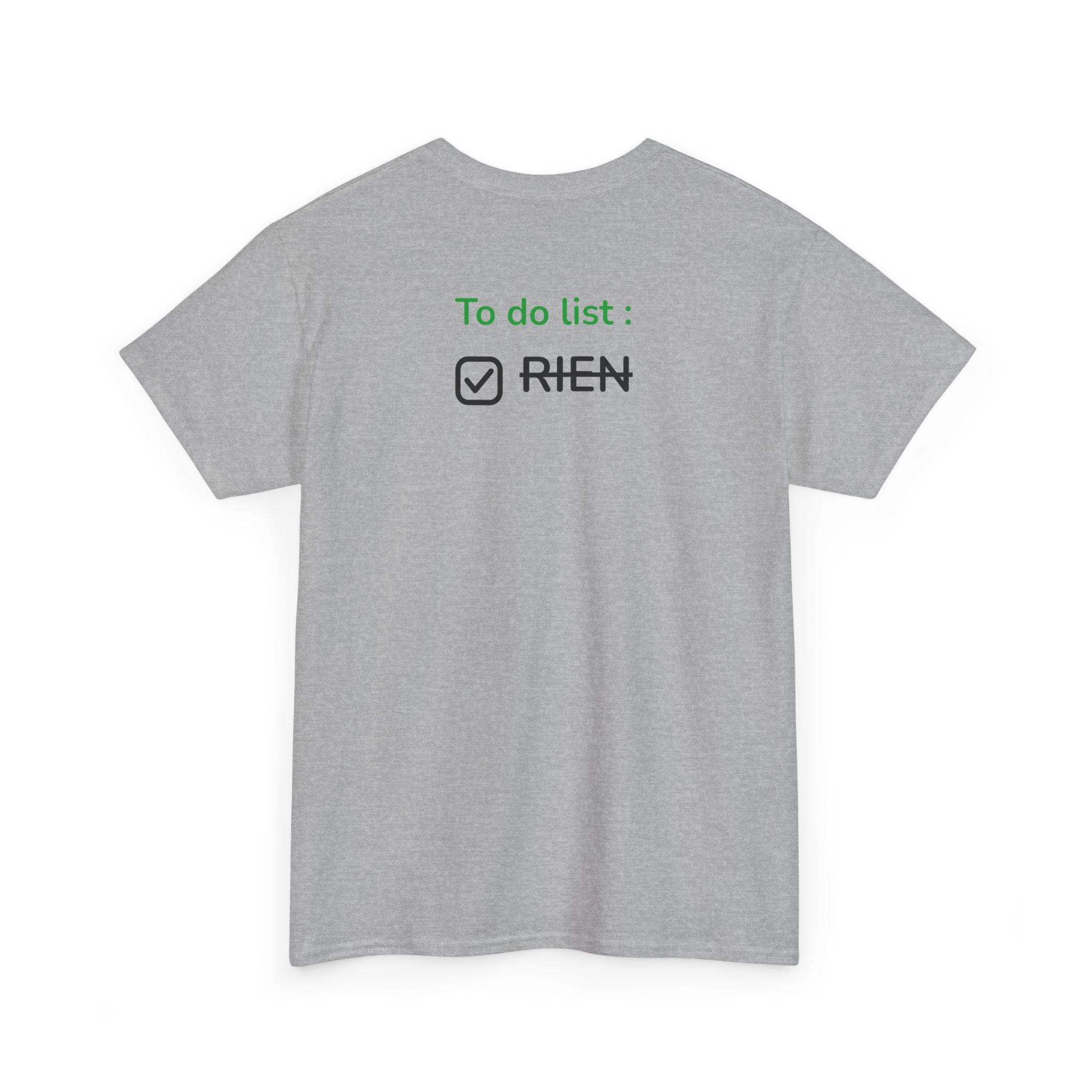 "To do list: RIEN" T-Shirt - Heat Mess