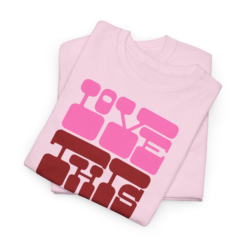 Love This Tee - Heat Mess