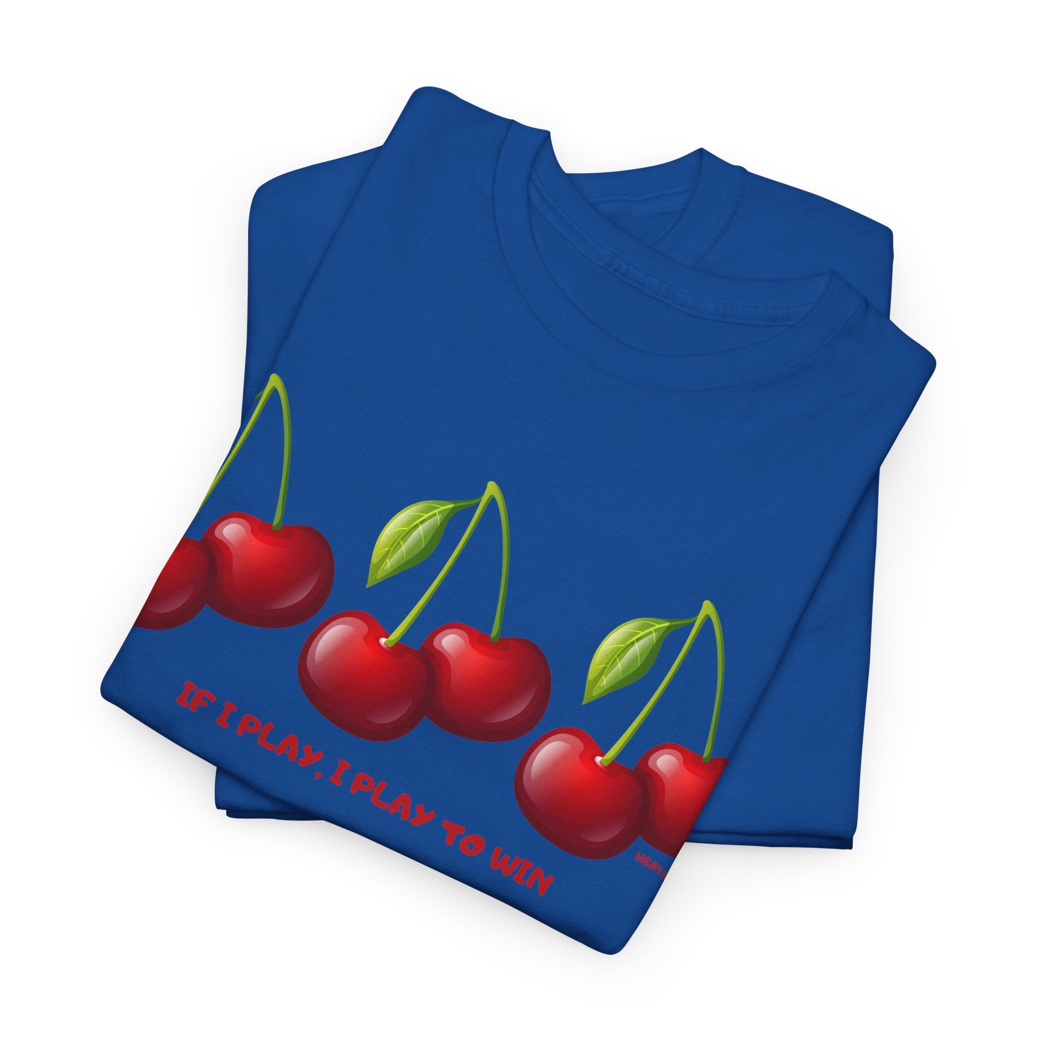 Cherry "If I Play I Play To Win" T-Shirt - Heat Mess