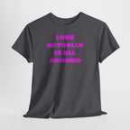 Love Actually Is All Around T-Shirt