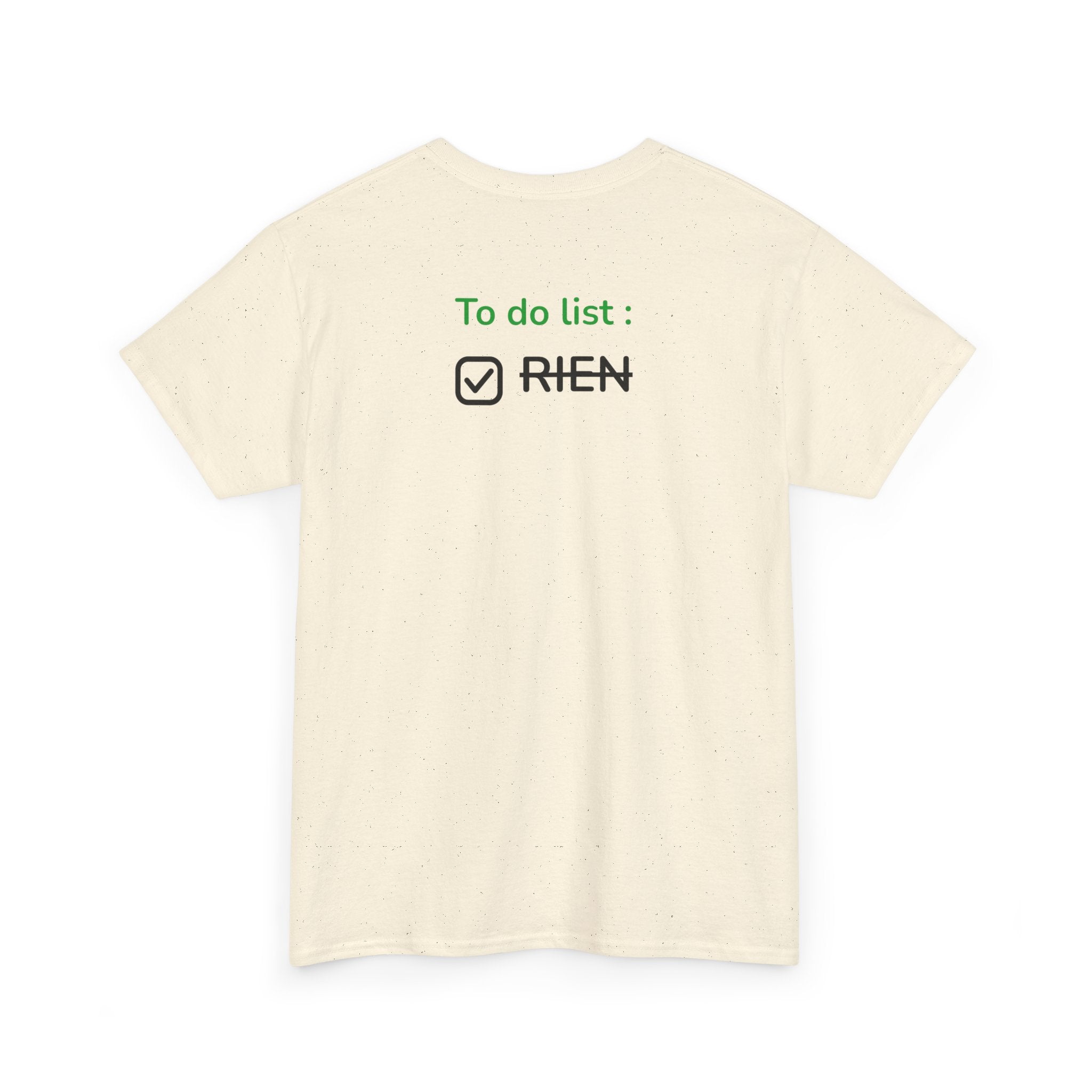 "To do list: RIEN" T-Shirt - Heat Mess