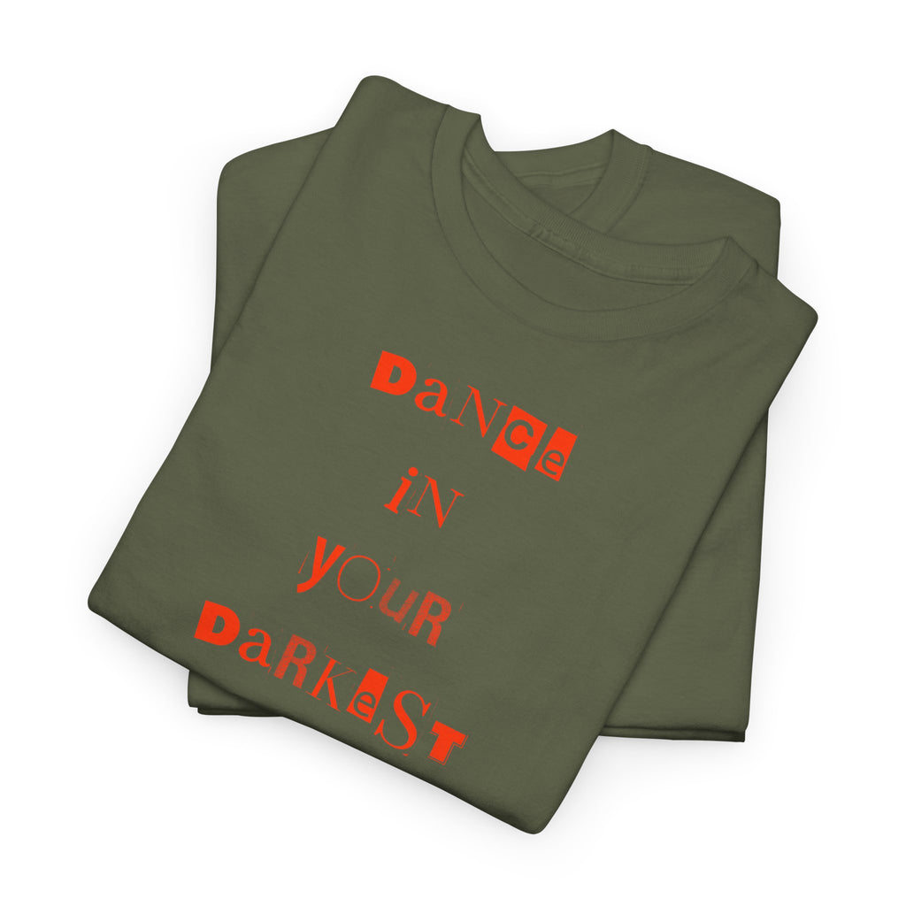 Dance in Your Darkest Moments T-Shirt