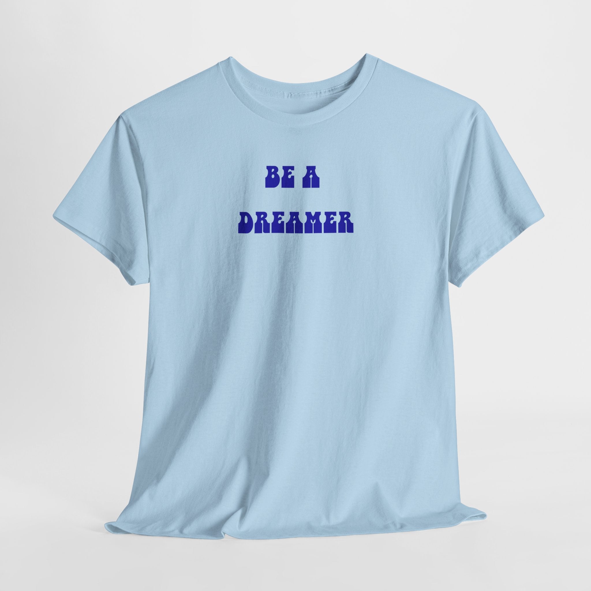 Be a Dreamer T-Shirt