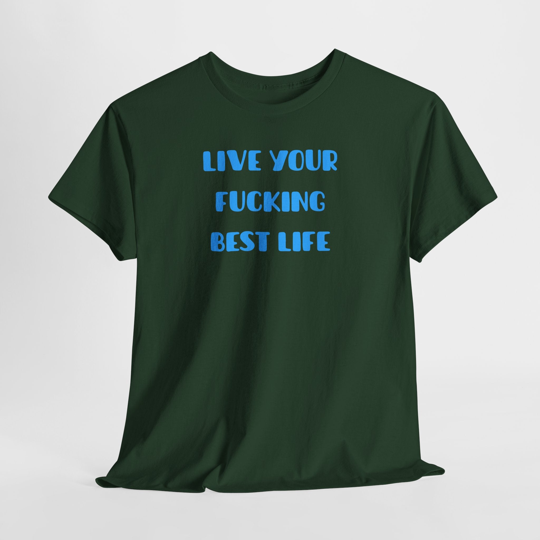 Live Your Fucking Best Life T-Shirt