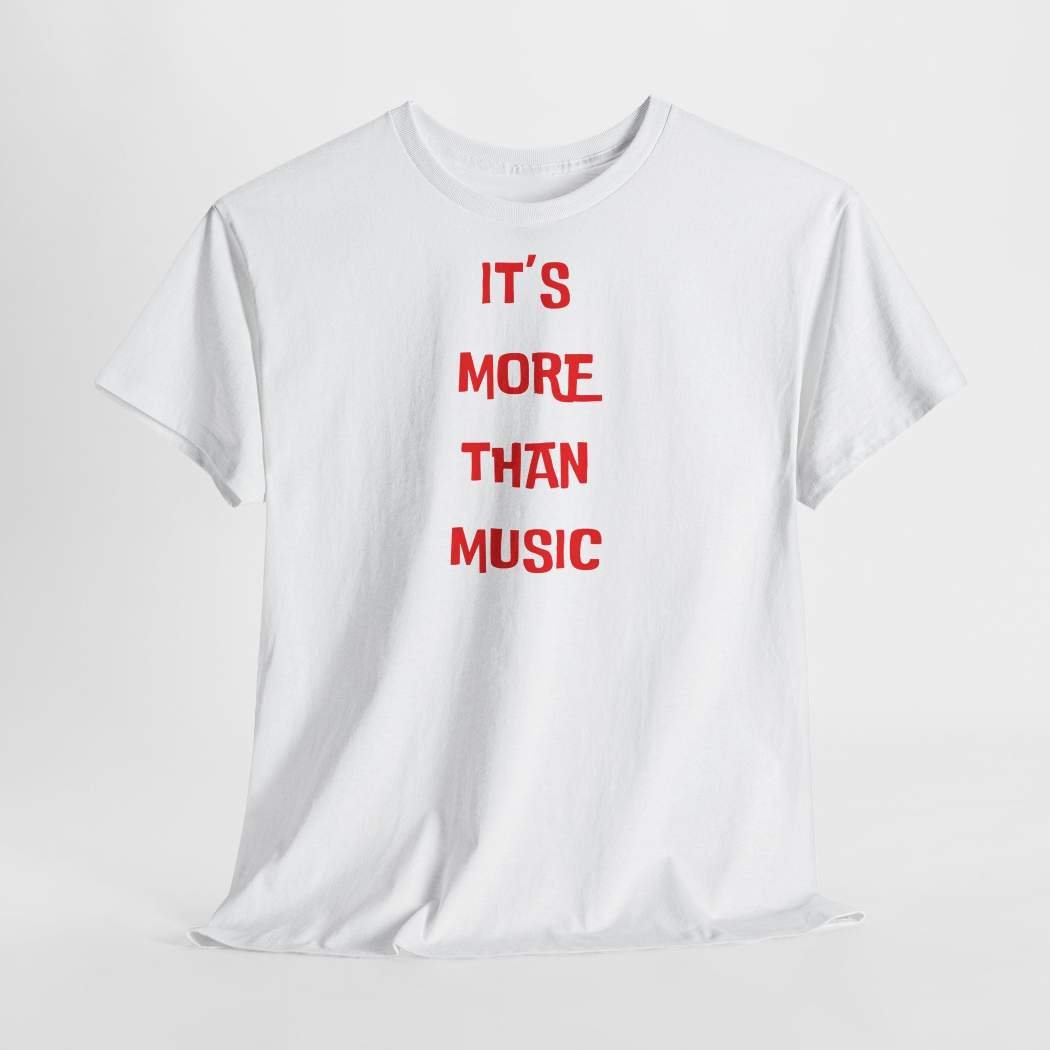 "It’s More Than Music" T-Shirt