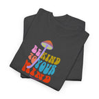 Be Kind To Your Mind T-Shirt